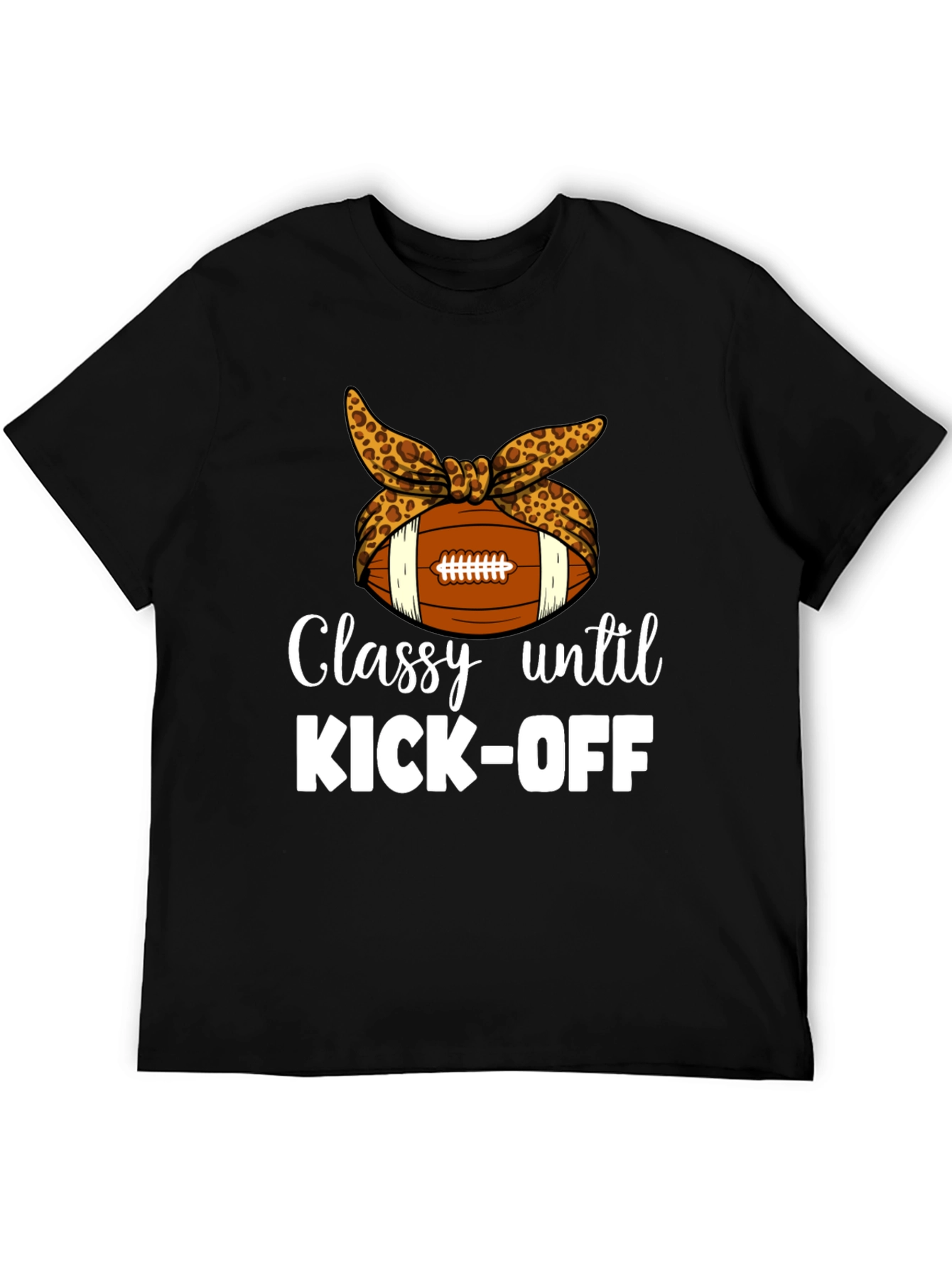 Classy Until Kick-Off T-Shirt