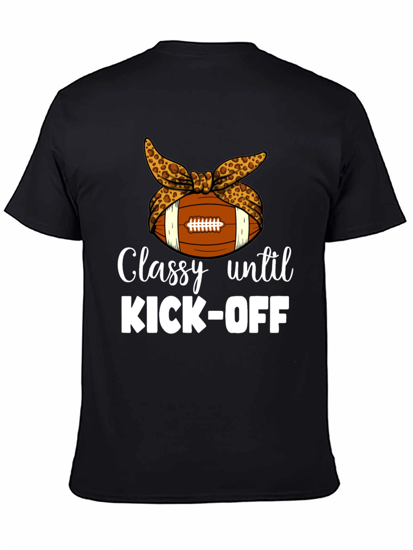 Classy Until Kick-Off T-Shirt