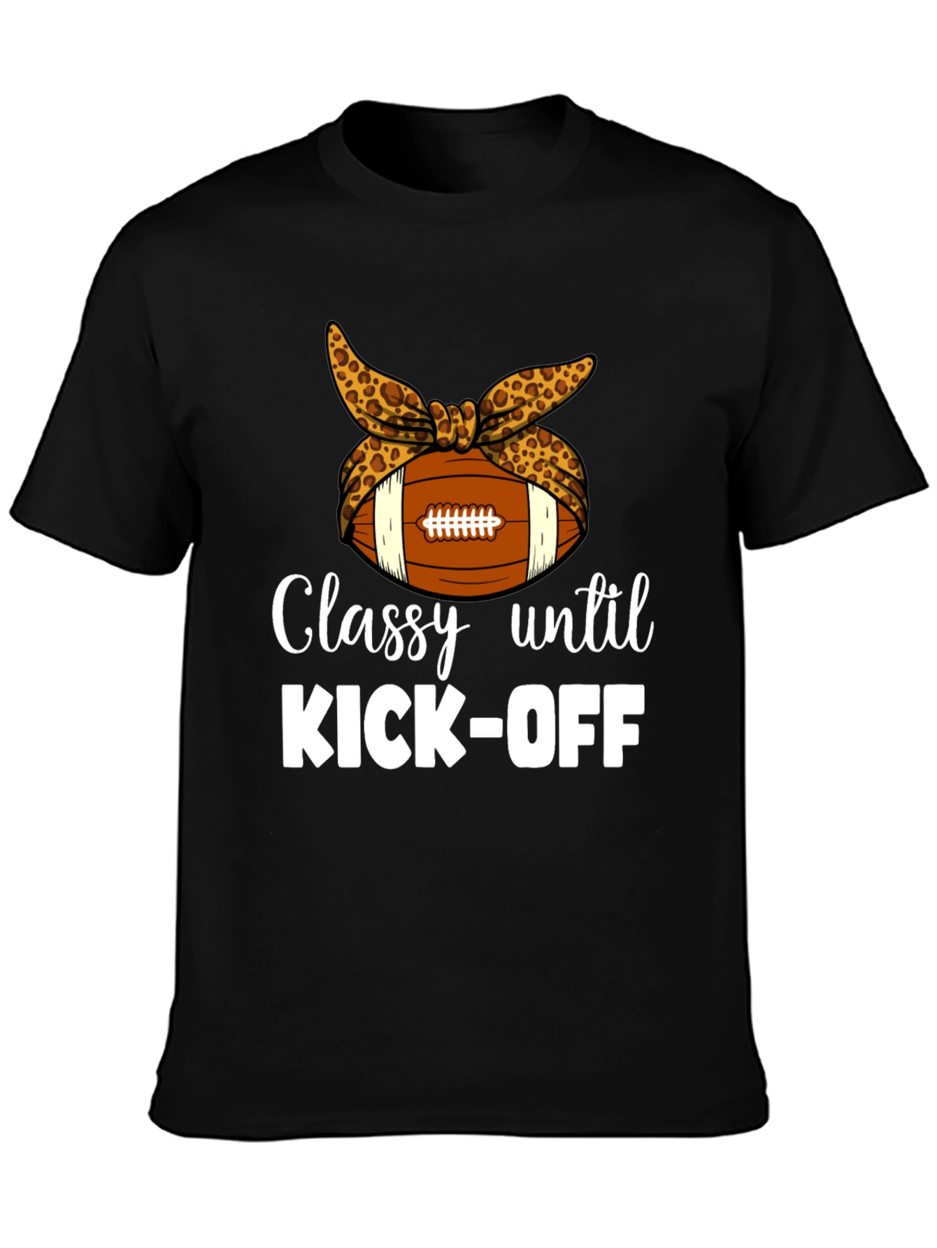 Classy Until Kick-Off T-Shirt