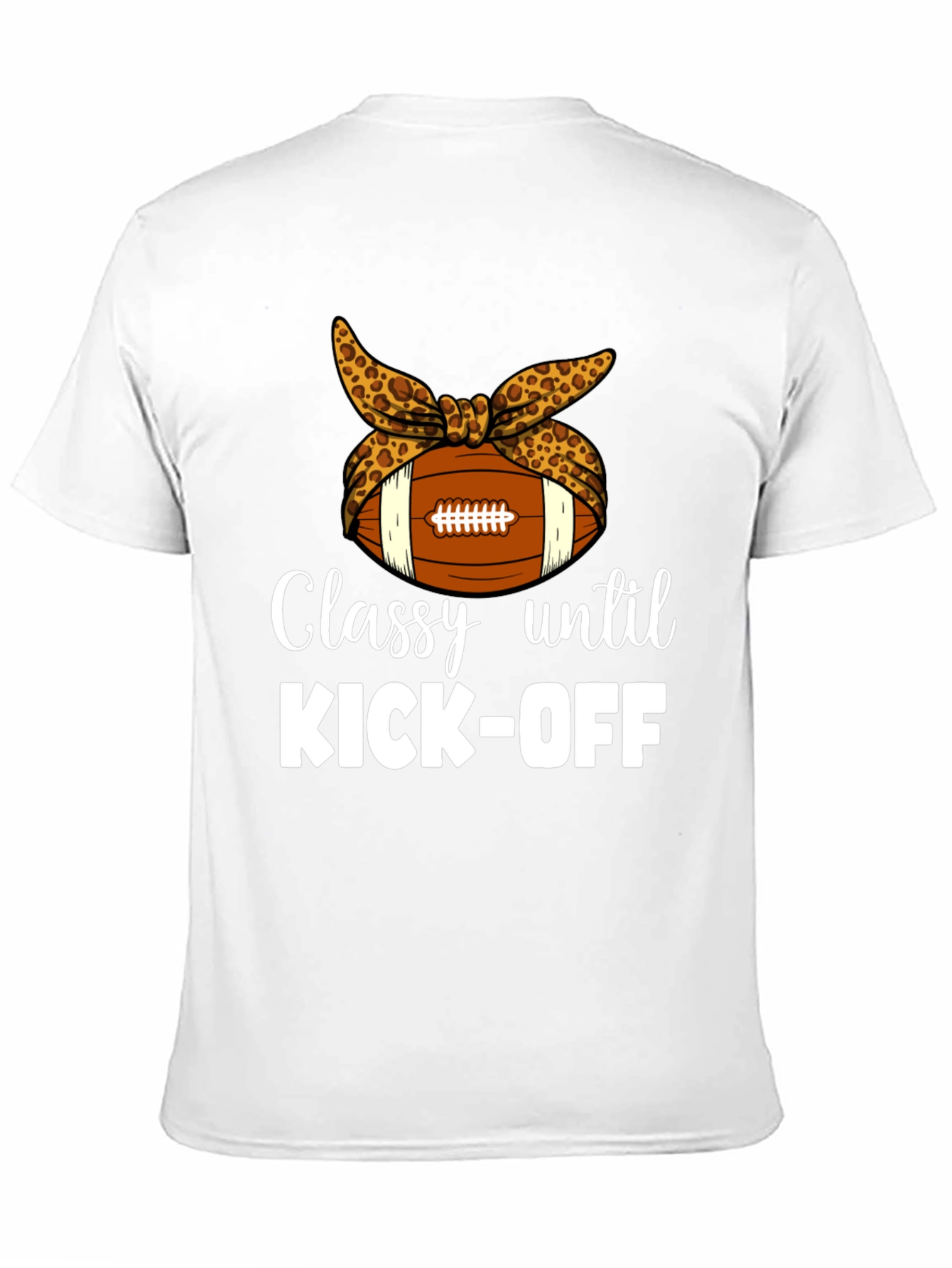 Classy Until Kick-Off T-Shirt