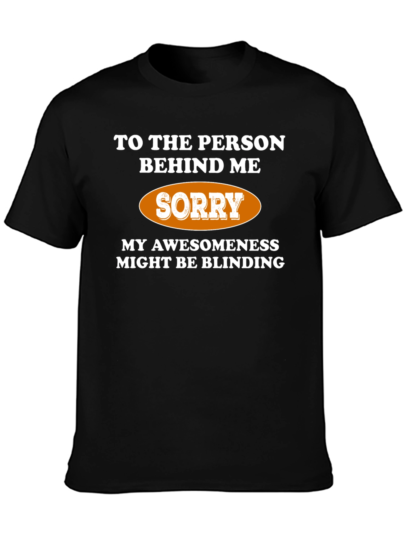 Awesomeness Might Be Blinding Graphic T-Shirt