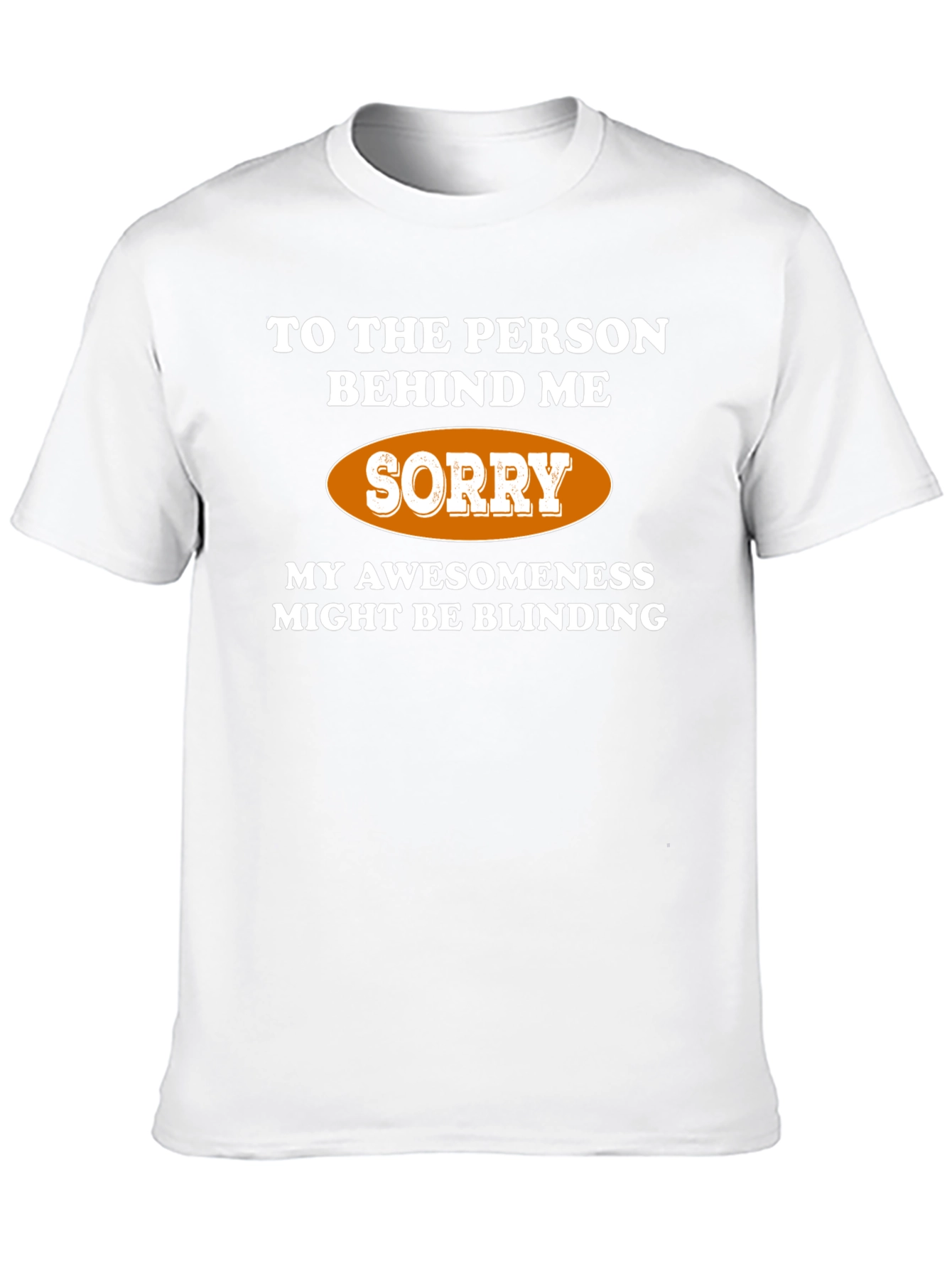 Awesomeness Might Be Blinding Graphic T-Shirt