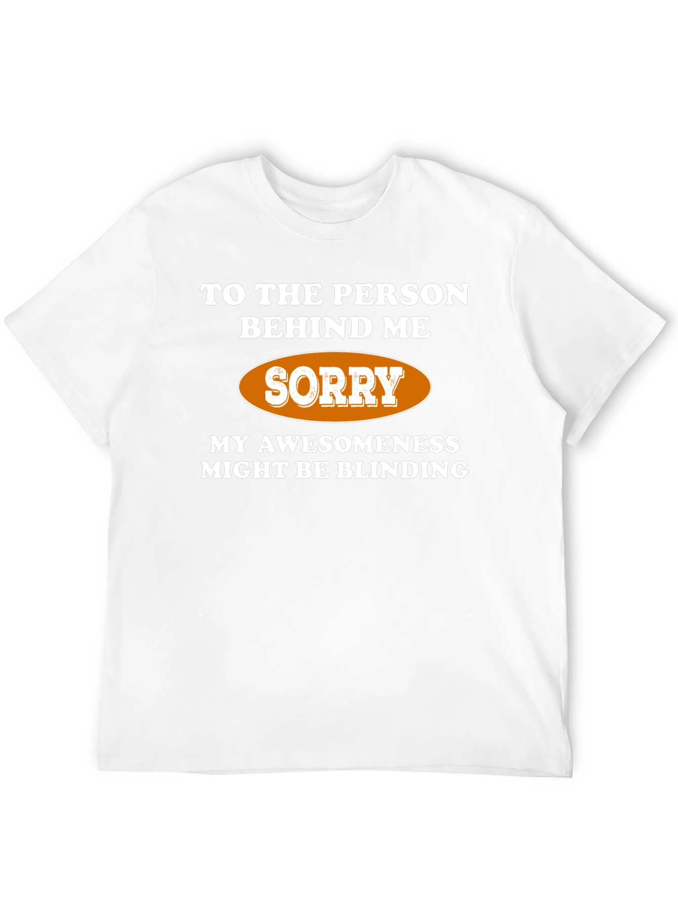 Awesomeness Might Be Blinding Graphic T-Shirt