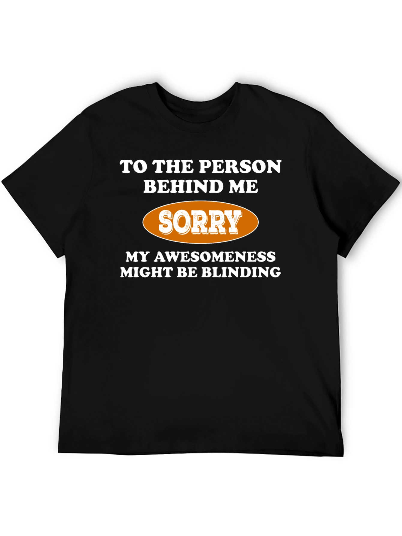 Awesomeness Might Be Blinding Graphic T-Shirt