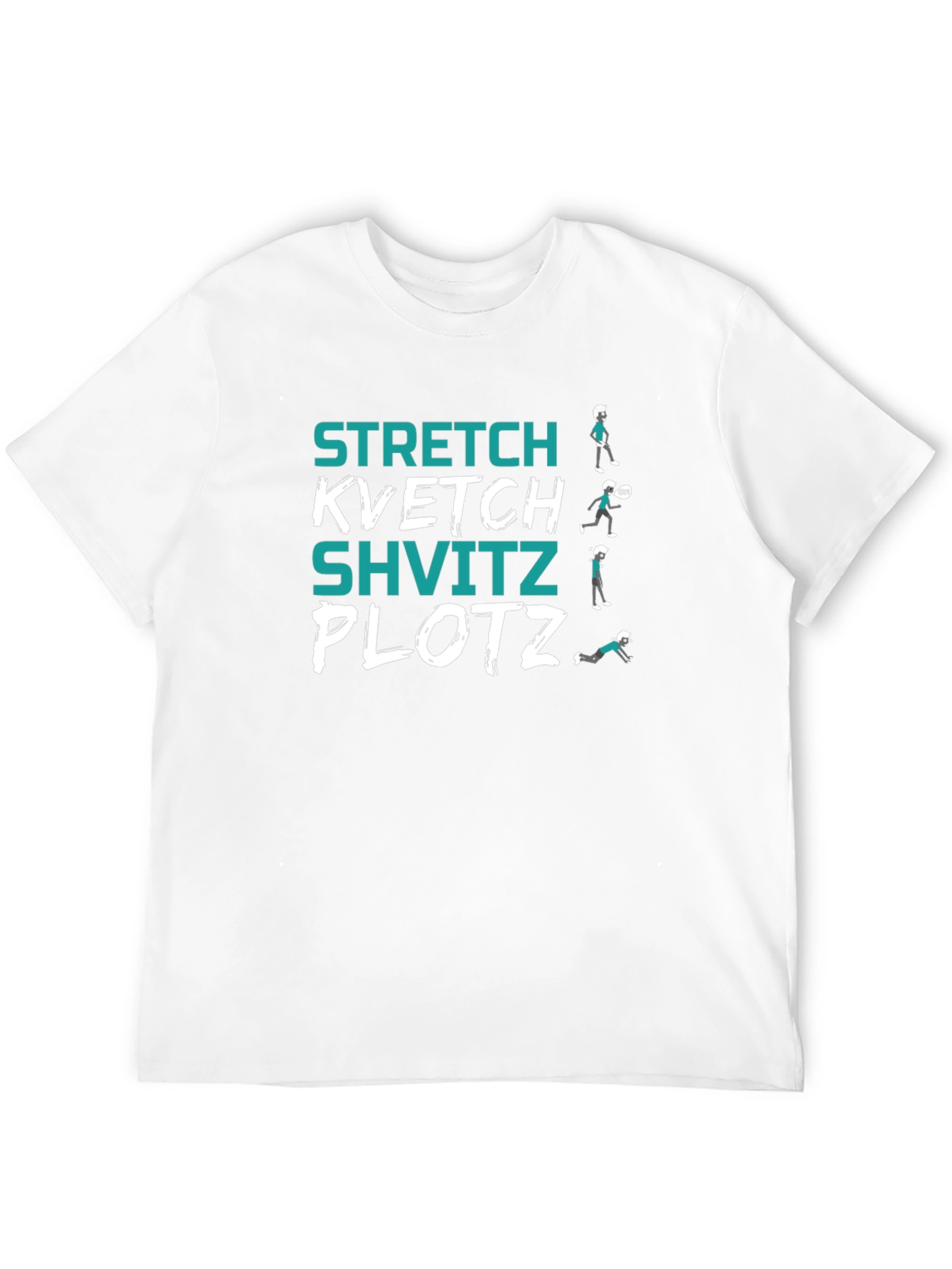 Stretch Kvetch Shvitz Plotz T-Shirt