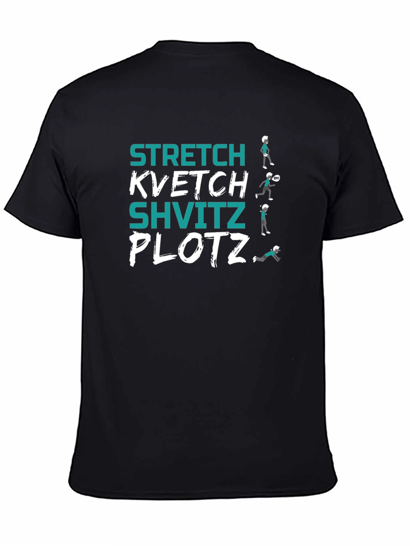 Stretch Kvetch Shvitz Plotz T-Shirt