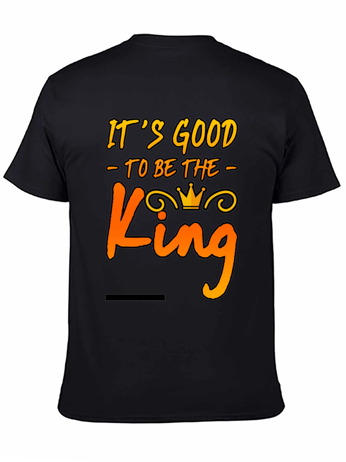 Its Good to Be The King Mens T-Shirt