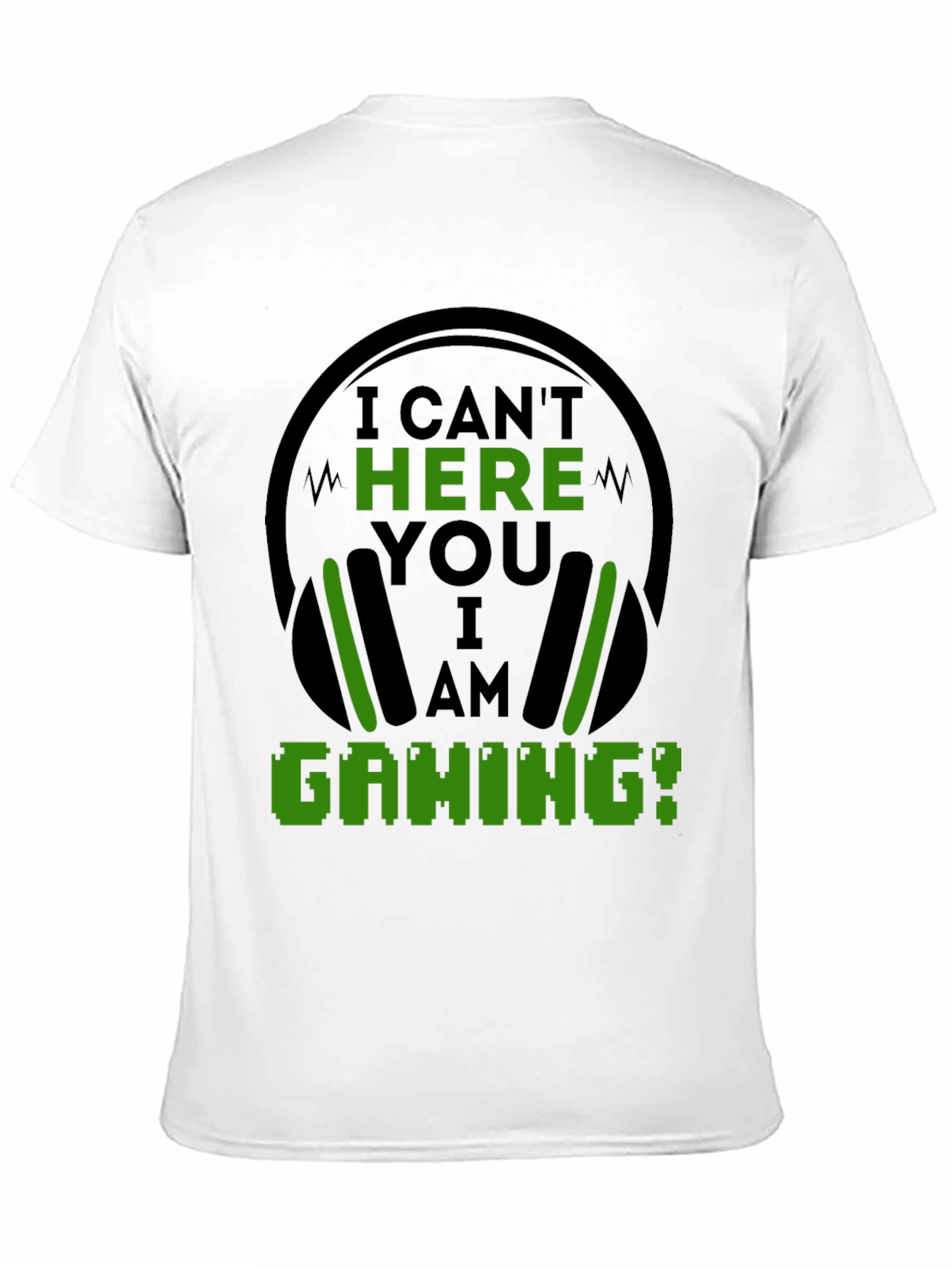 I Cant Hear You I Am Gaming Black T-Shirt