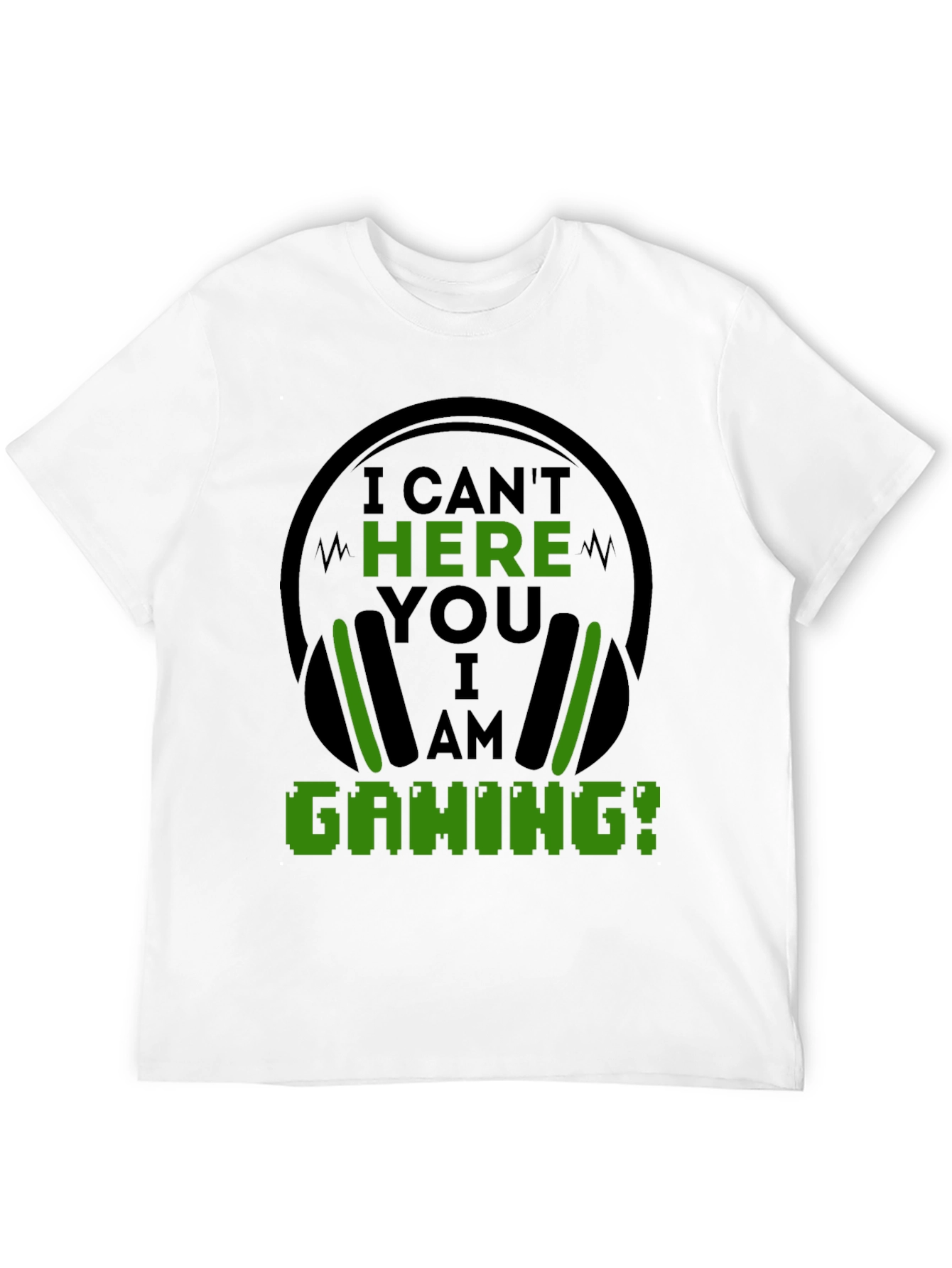 I Cant Hear You I Am Gaming Black T-Shirt