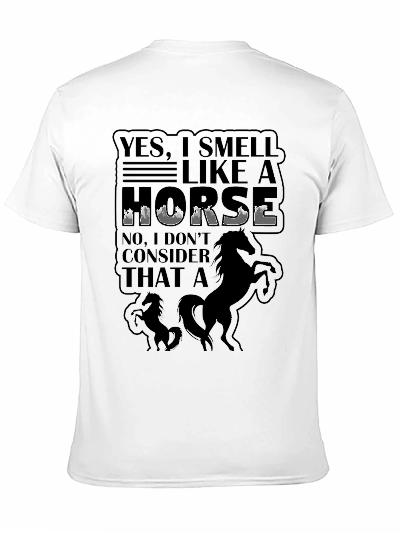 Yes I Smell Like A Horse T-Shirt