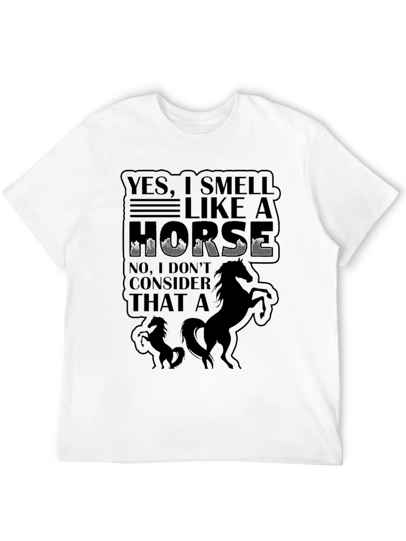 Yes I Smell Like A Horse T-Shirt