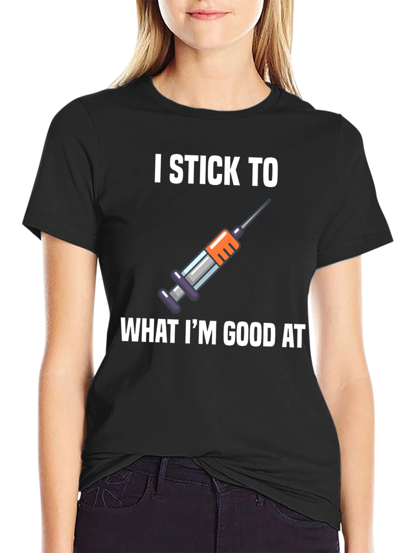 I Stick To What Im Good At T-Shirt