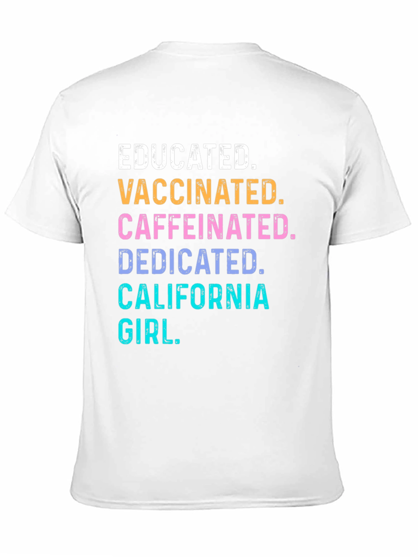 Educated Vaccinated California Girl T-Shirt