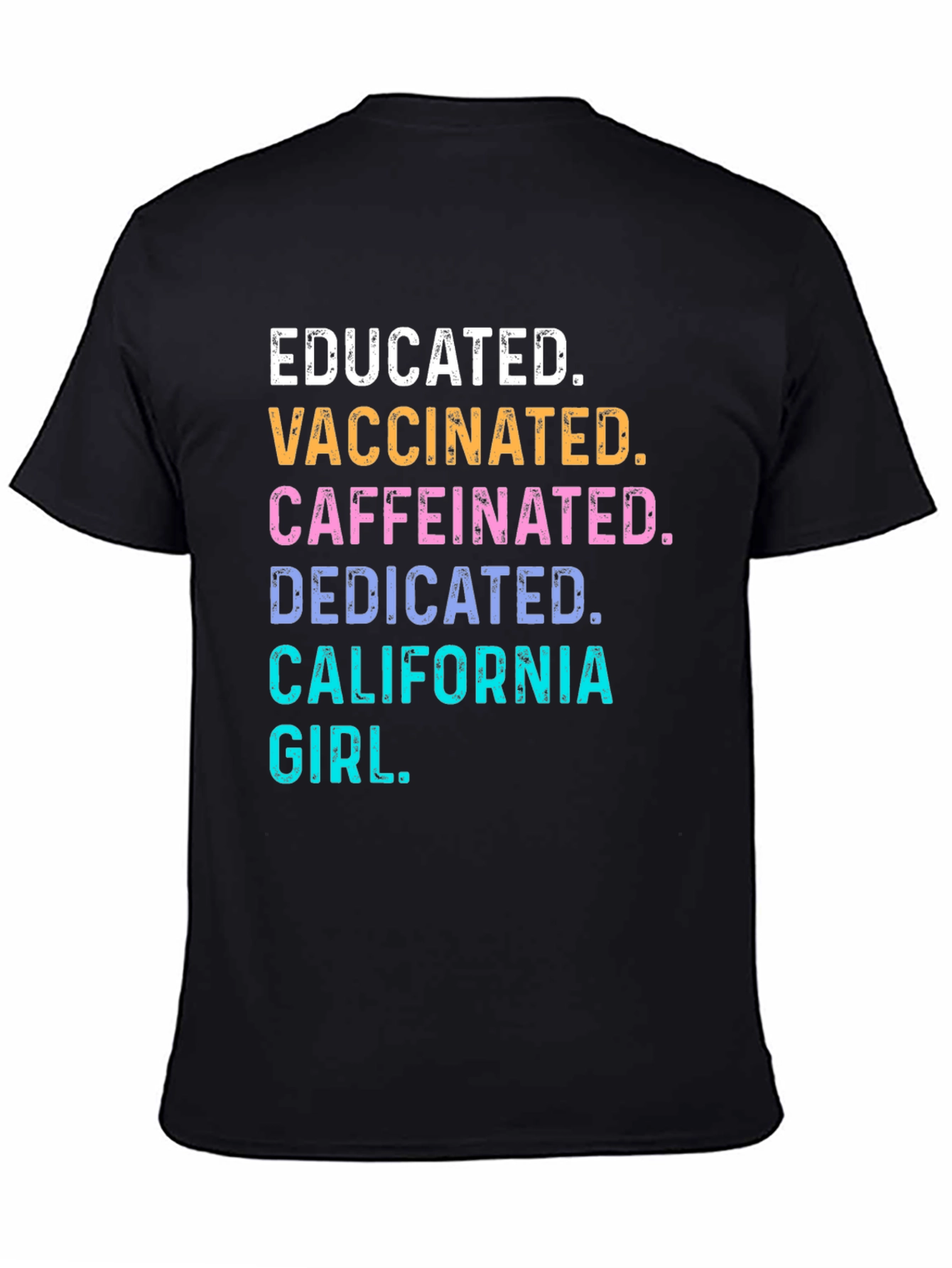 Educated Vaccinated California Girl T-Shirt