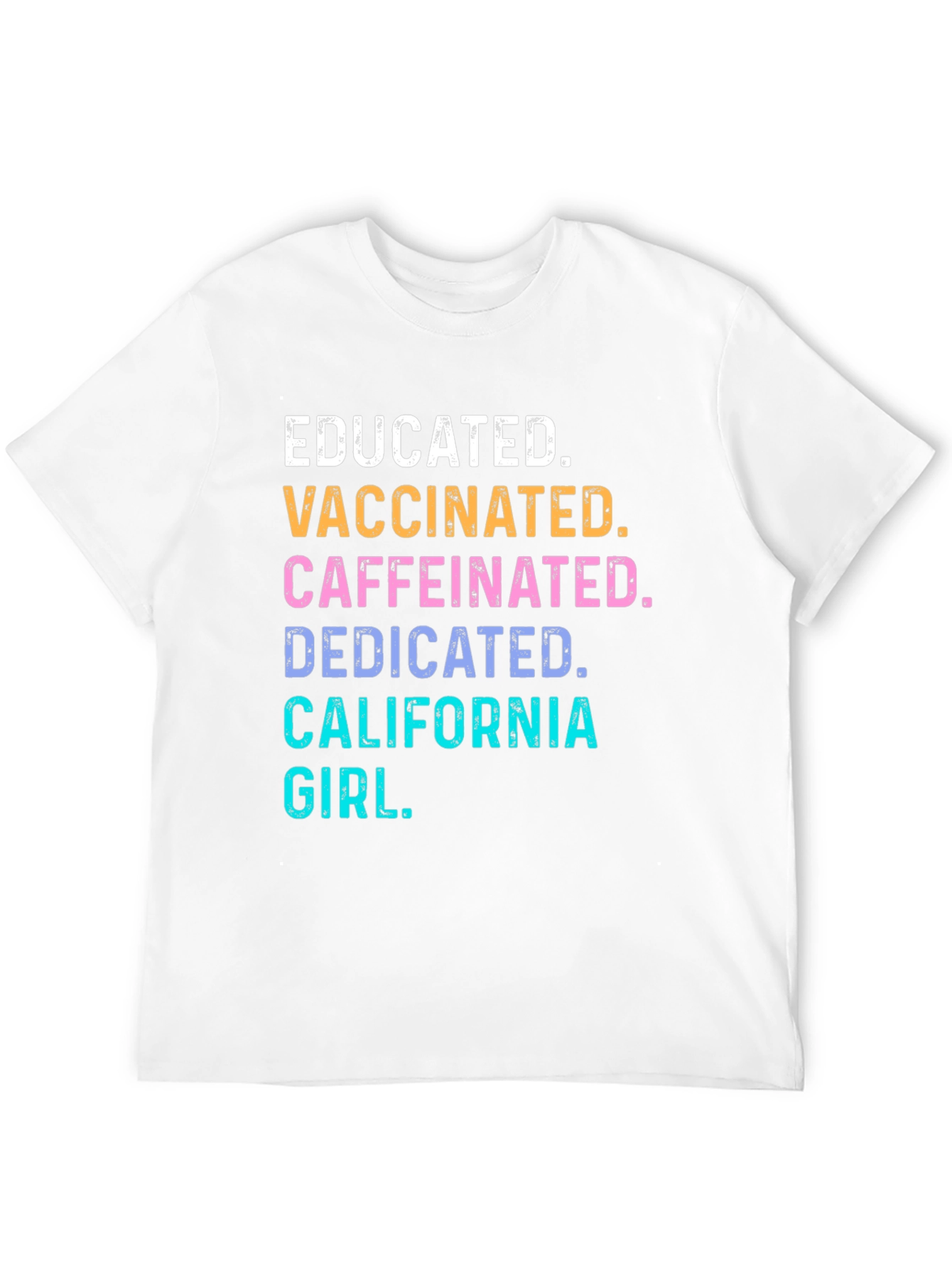 Educated Vaccinated California Girl T-Shirt