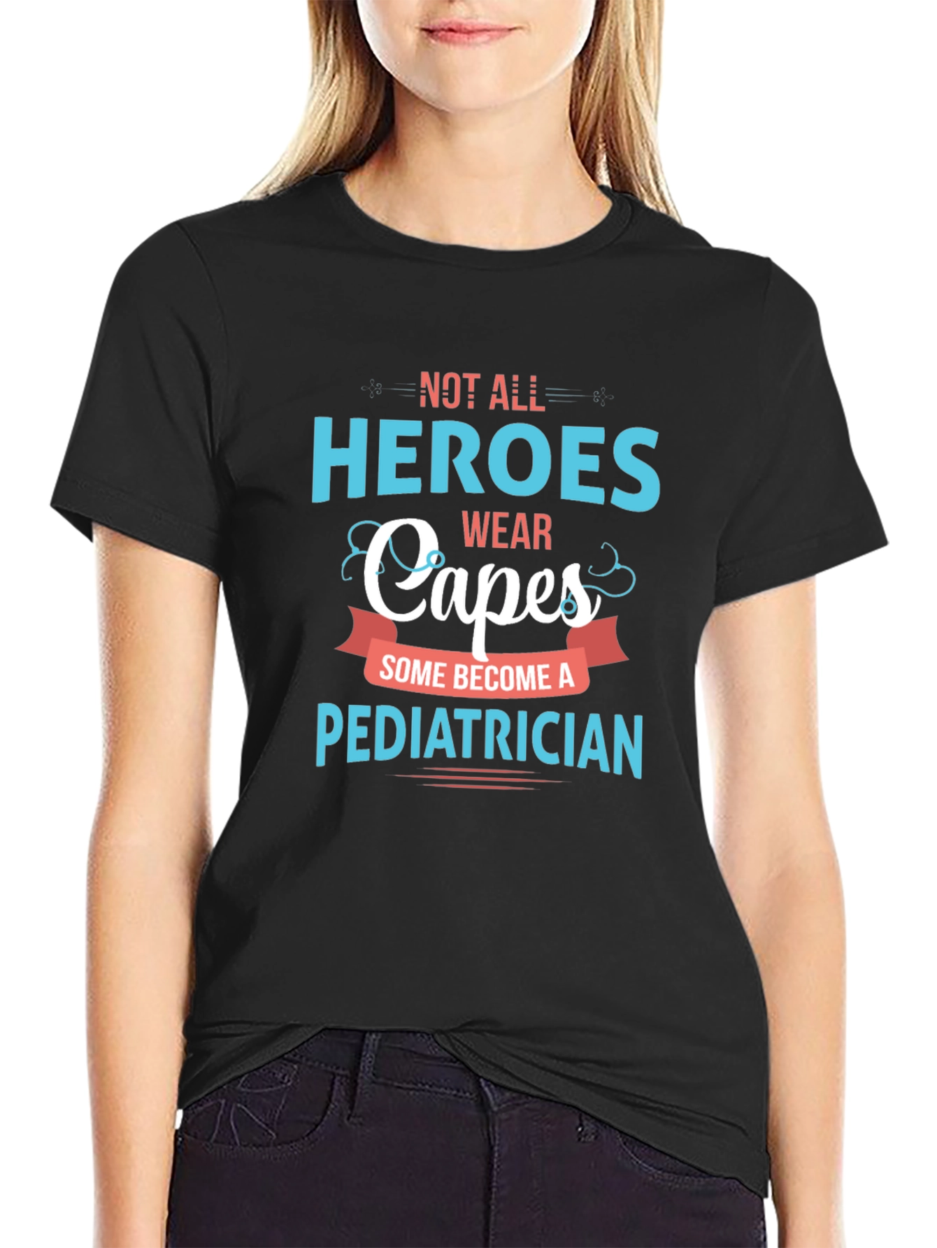 Heroes Wear Capes Pediatrician T-Shirt