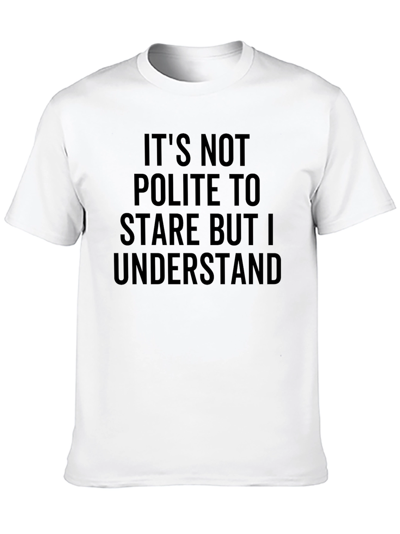 Stare But I Understand T-Shirt
