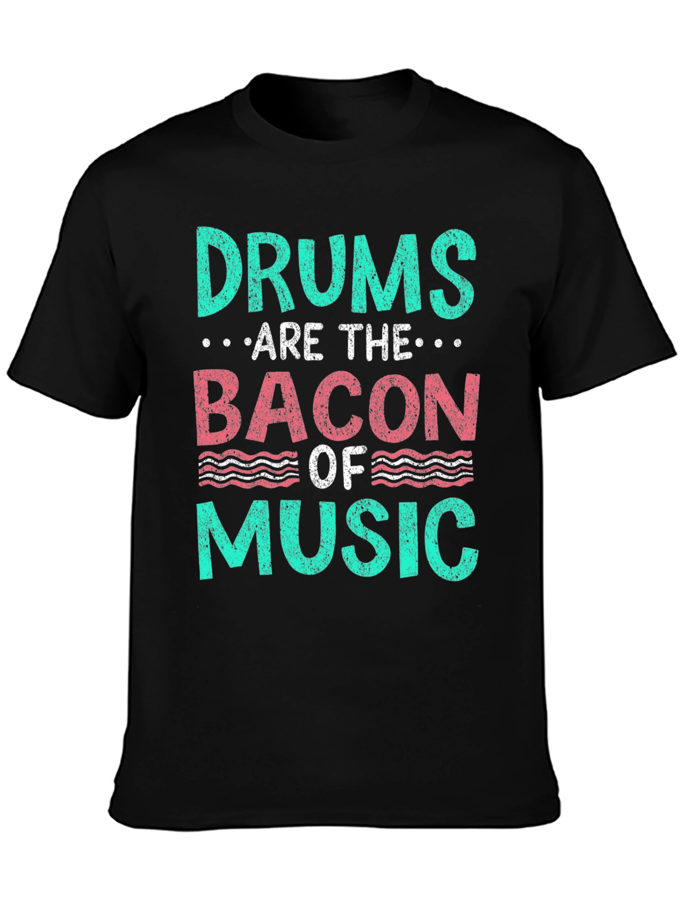 Drums are the Bacon of Music T-Shirt