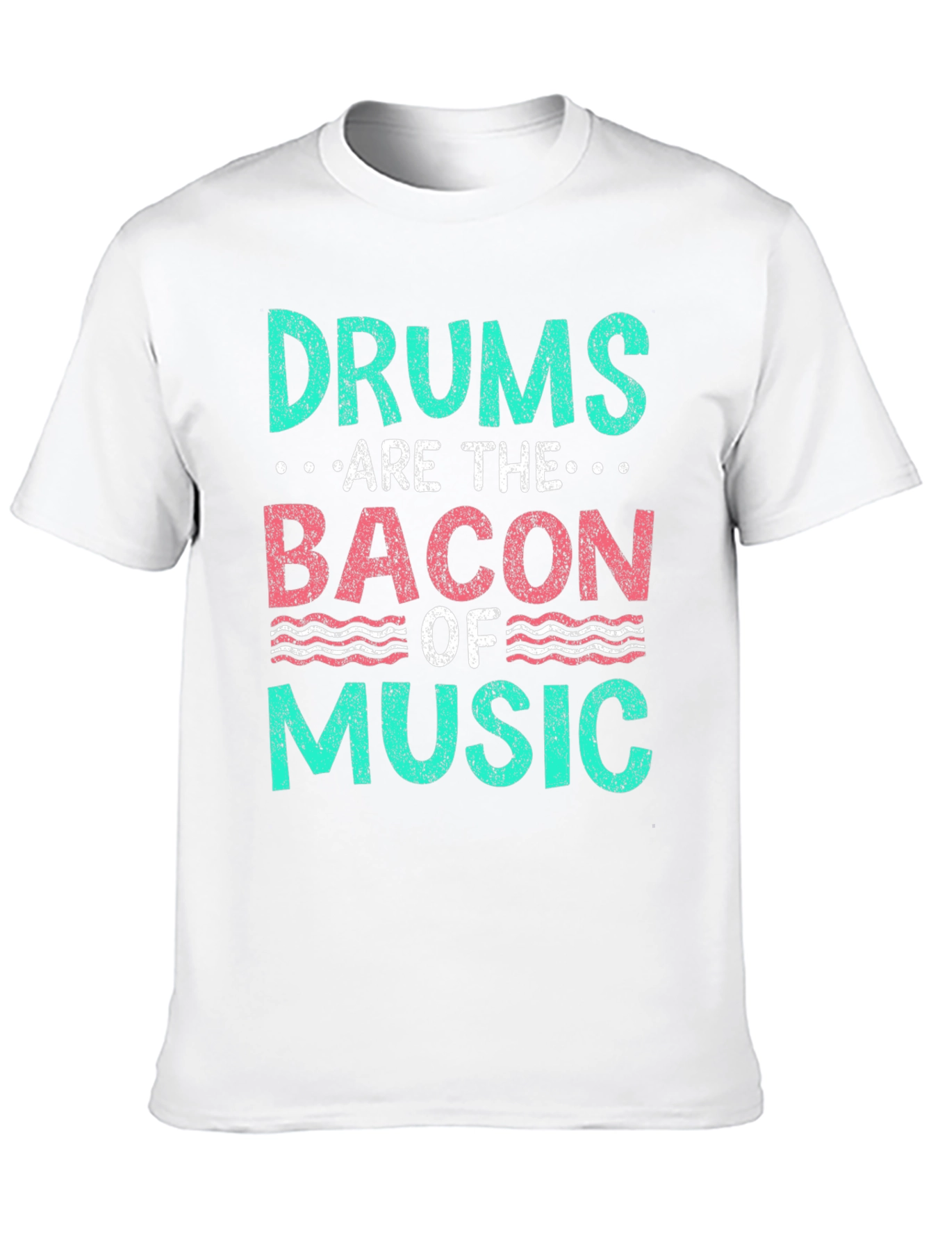 Drums are the Bacon of Music T-Shirt
