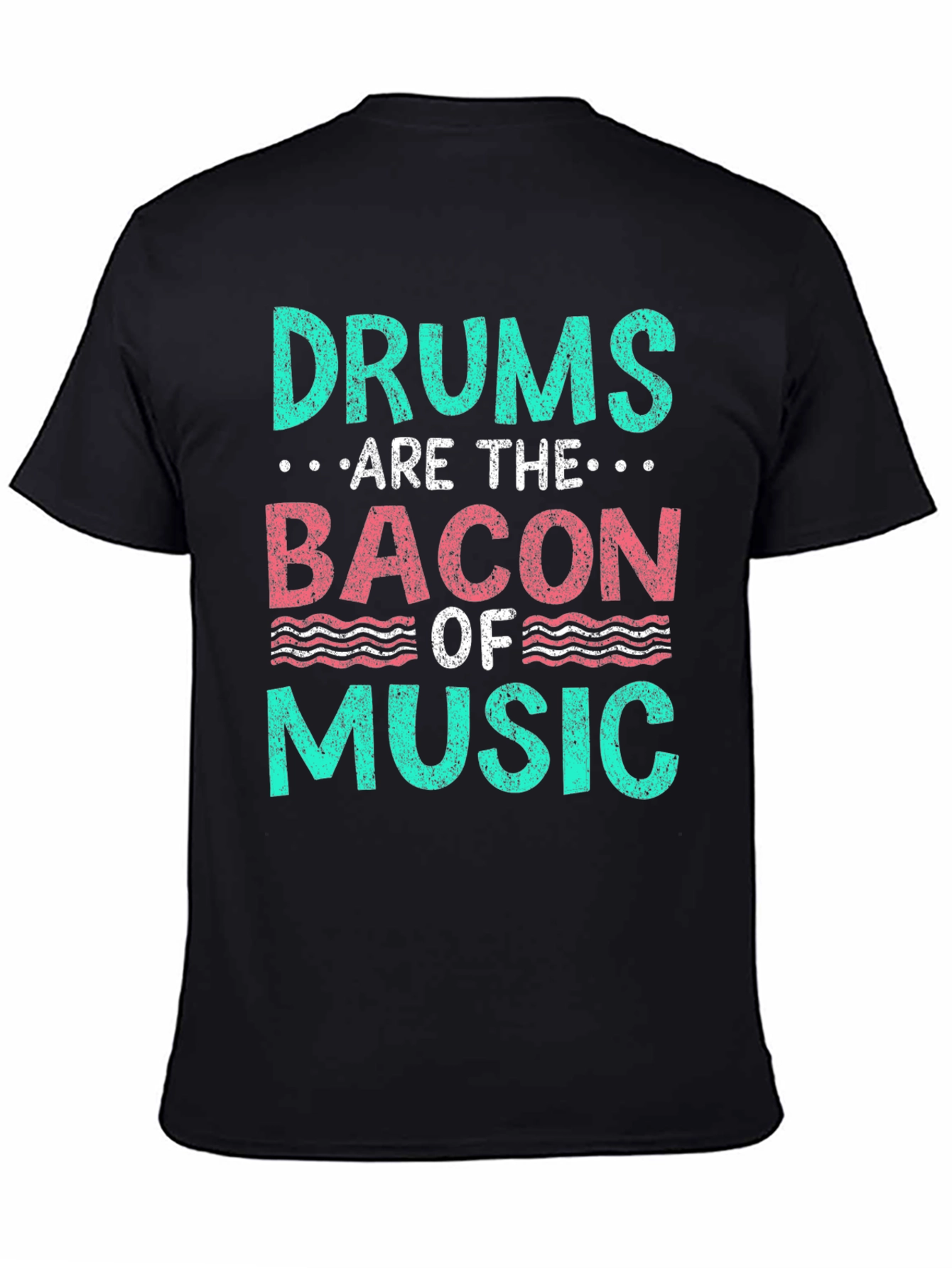 Drums are the Bacon of Music T-Shirt