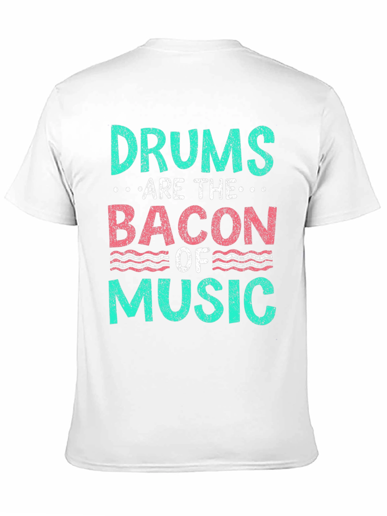 Drums are the Bacon of Music T-Shirt