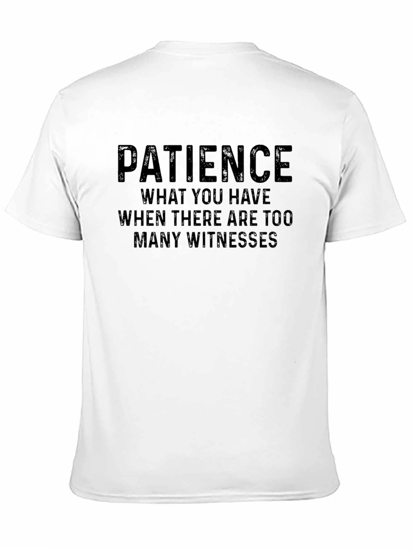 Patience Funny Sarcastic Black T-Shirt
