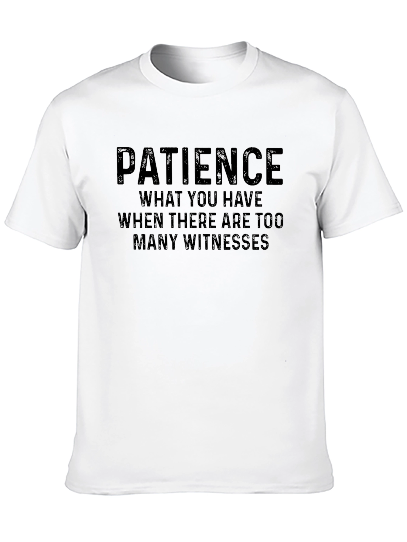 Patience Funny Sarcastic Black T-Shirt