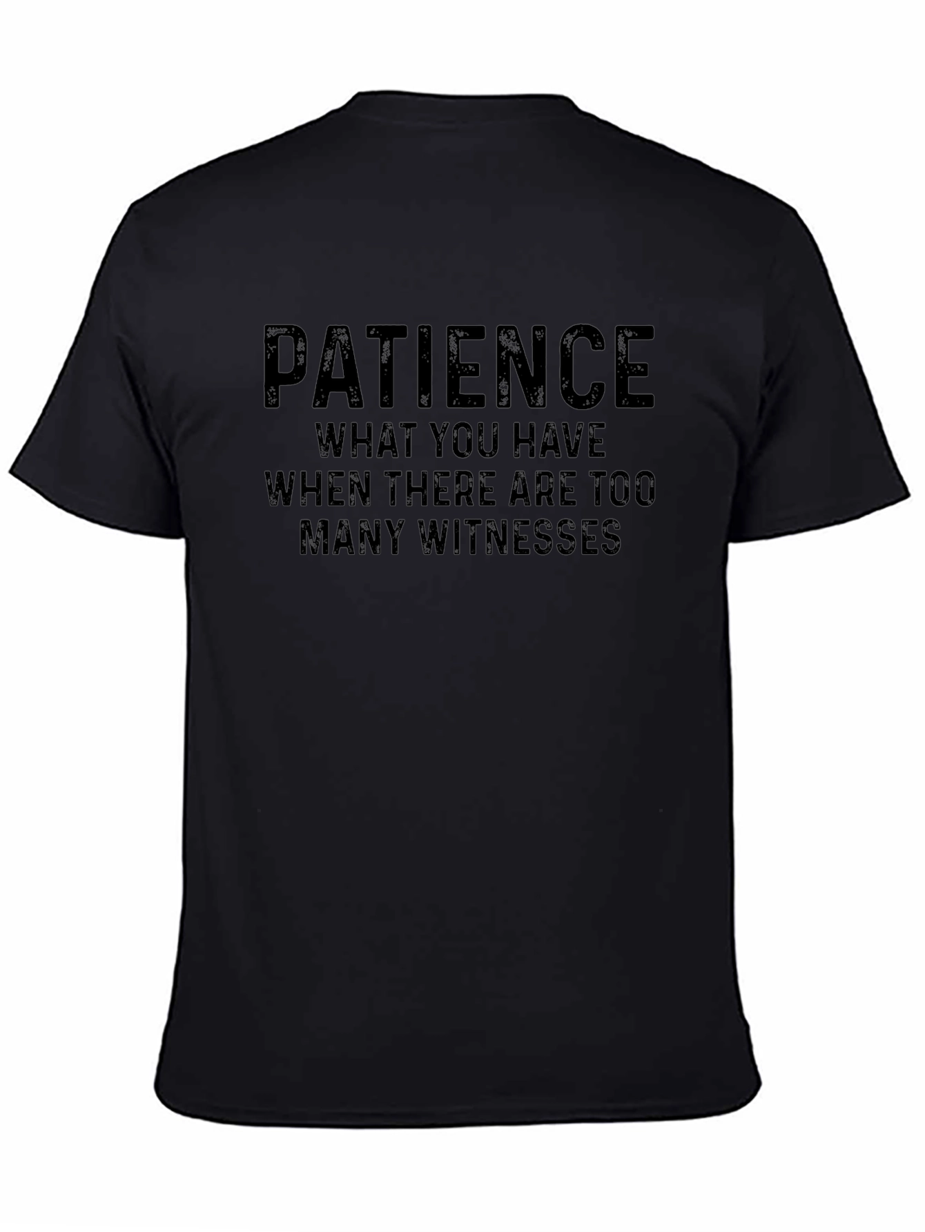 Patience Funny Sarcastic Black T-Shirt