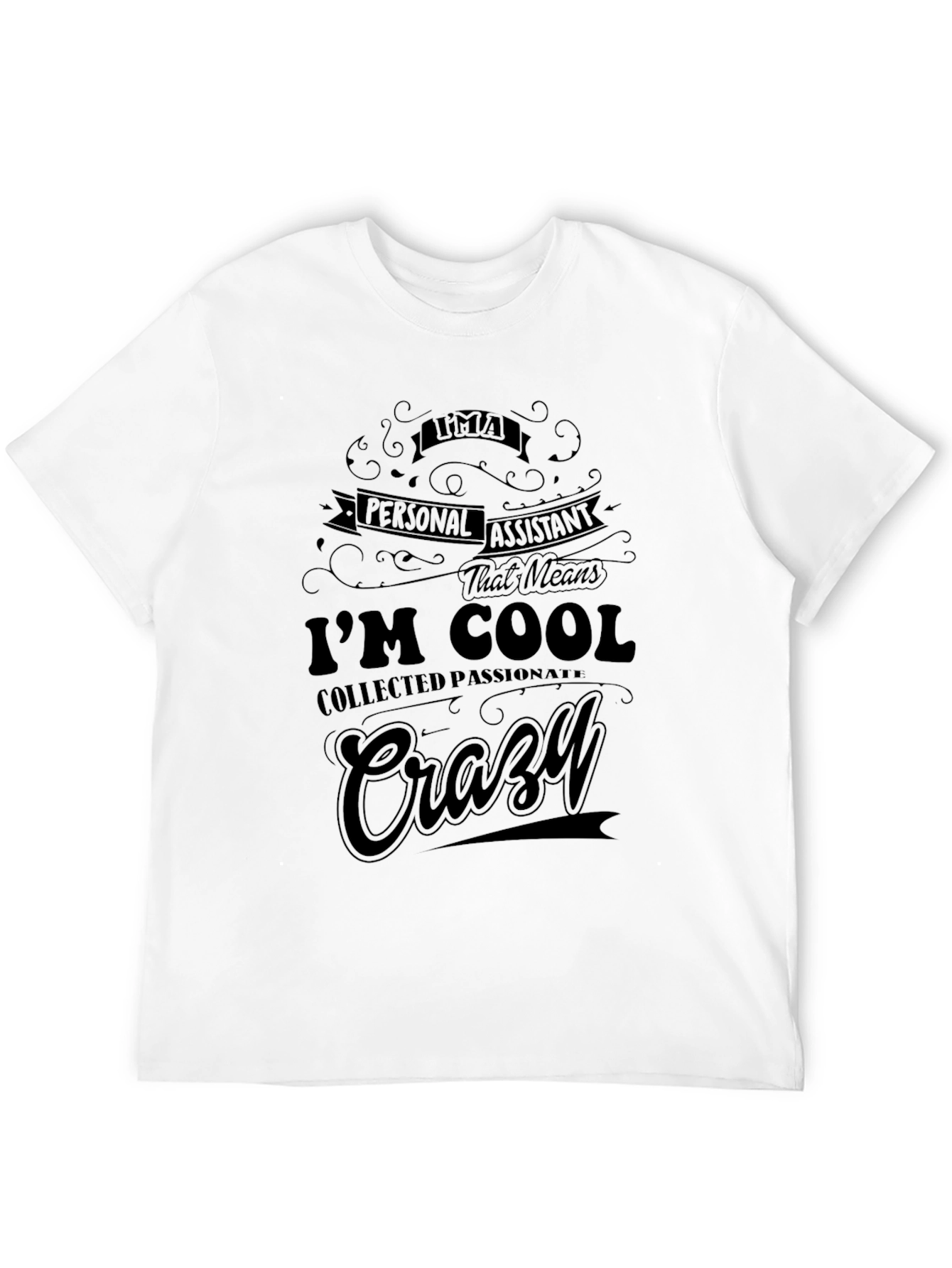 Im a Personal Assistant Graphic Tee