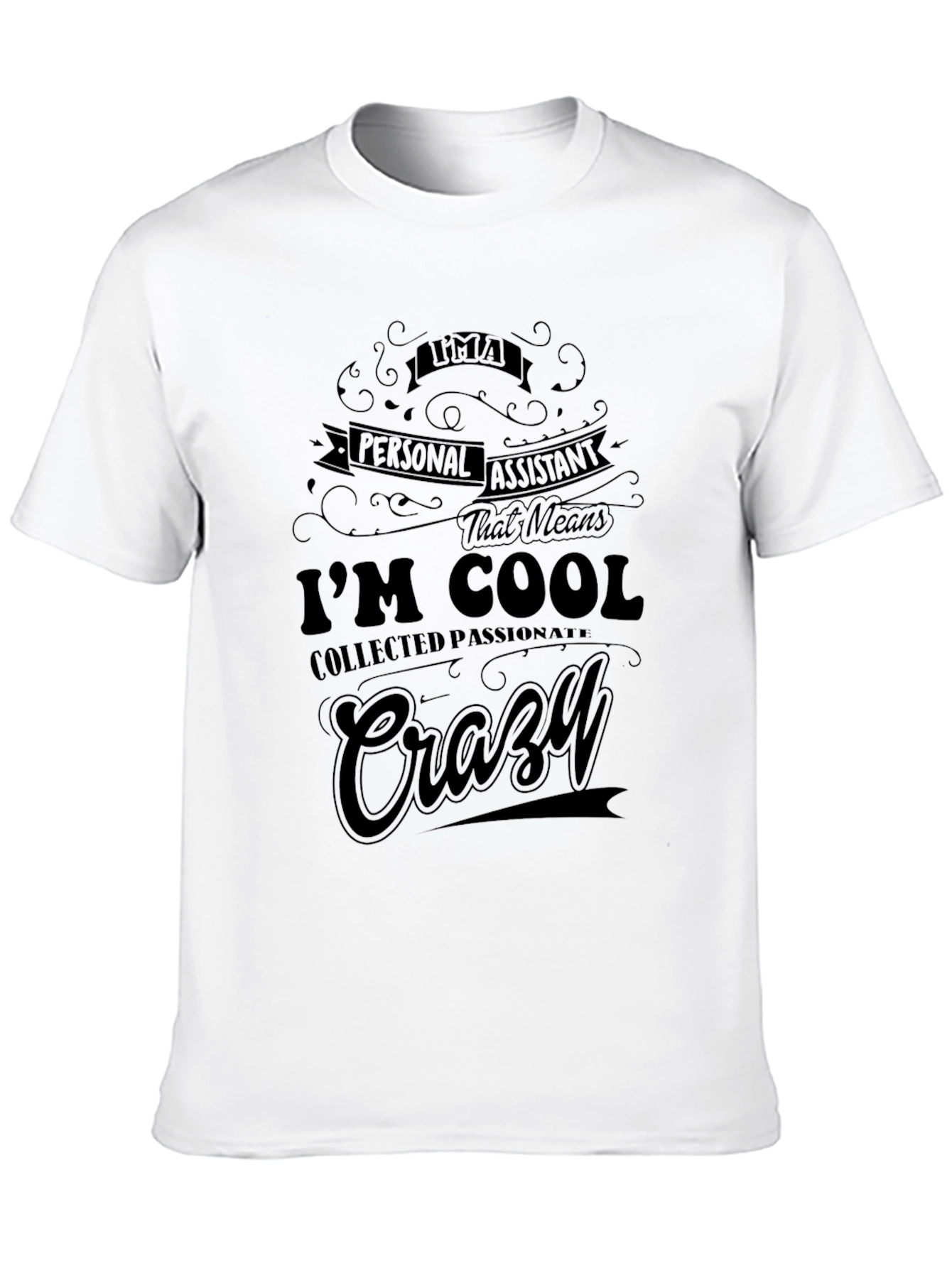 Im a Personal Assistant Graphic Tee