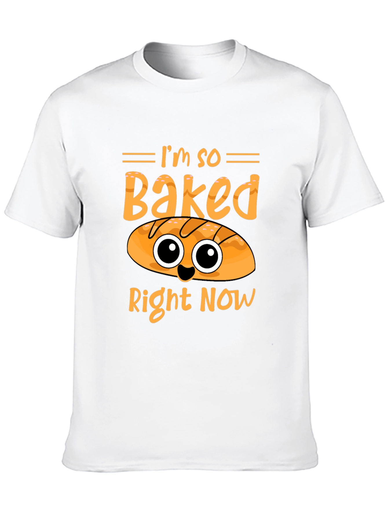 Im So Baked Right Now Funny T-Shirt