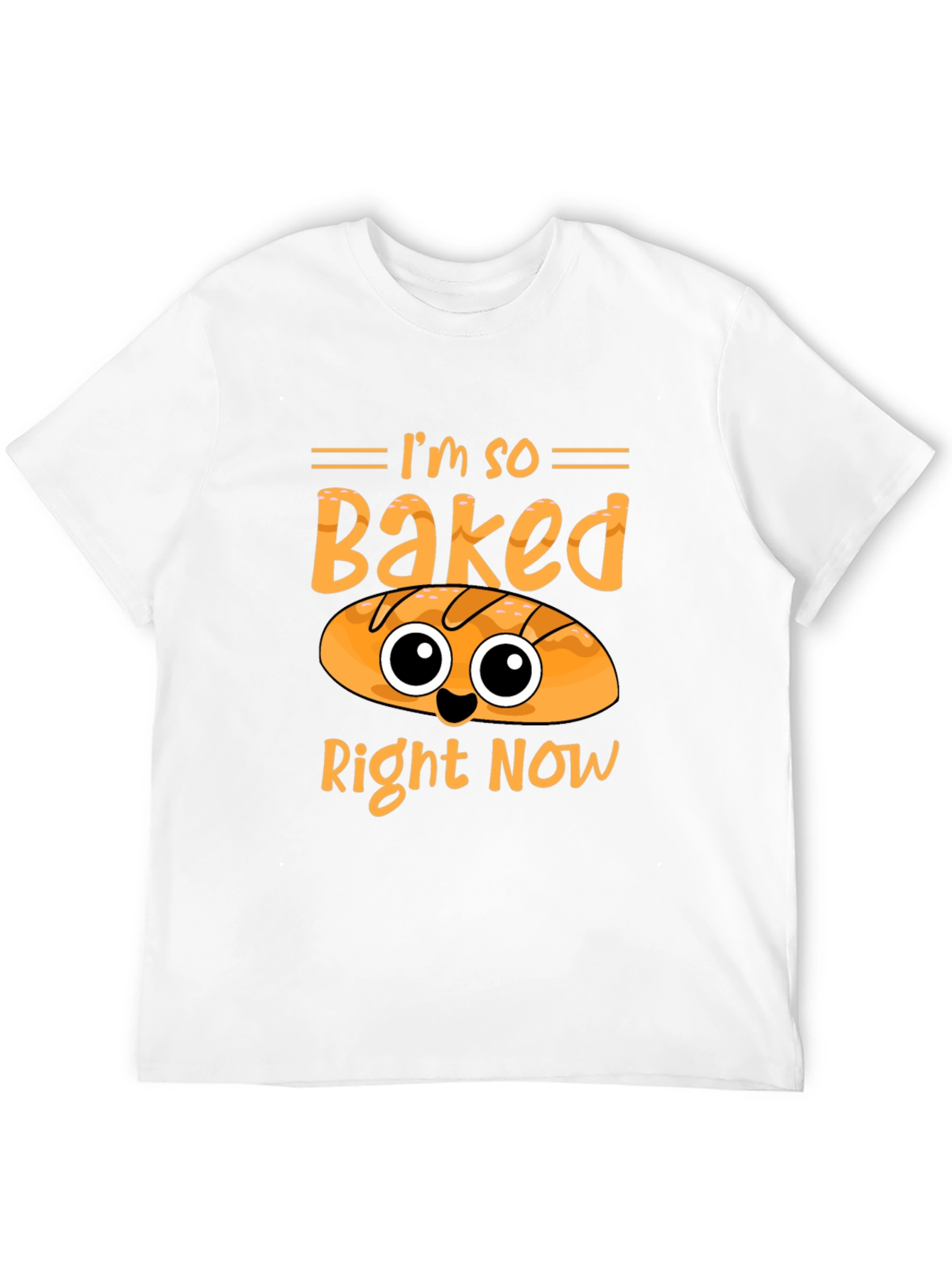 Im So Baked Right Now Funny T-Shirt