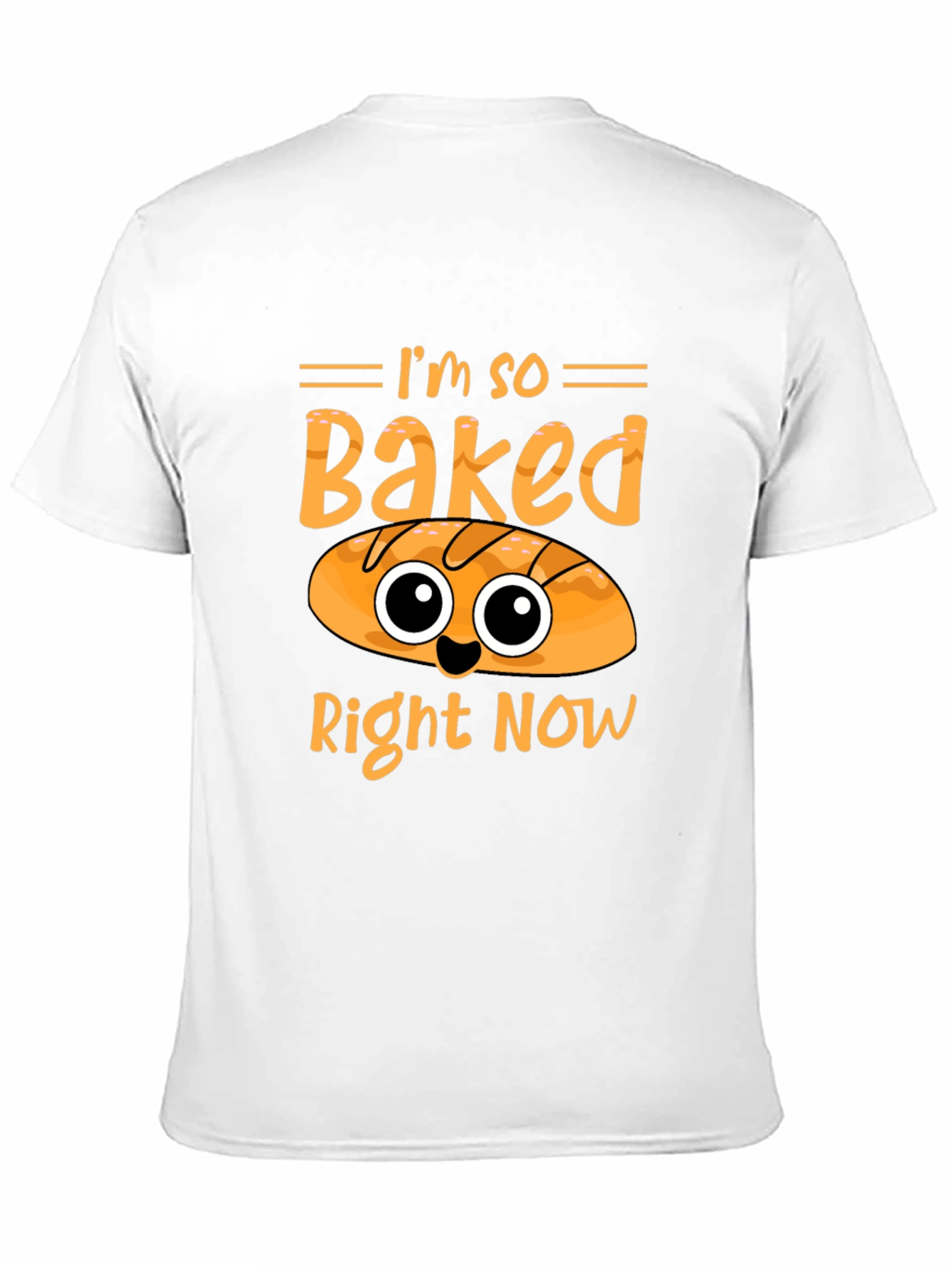 Im So Baked Right Now Funny T-Shirt