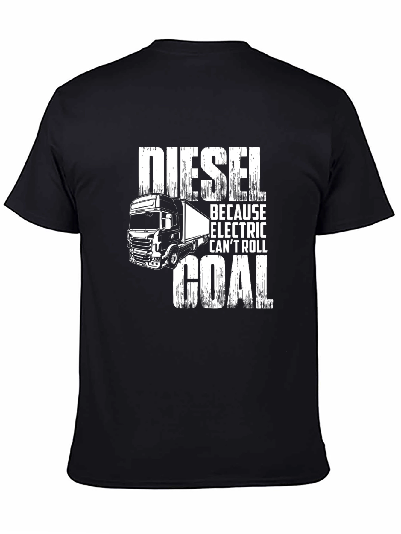 Diesel Because Electric Cant Roll Coal T-Shirt