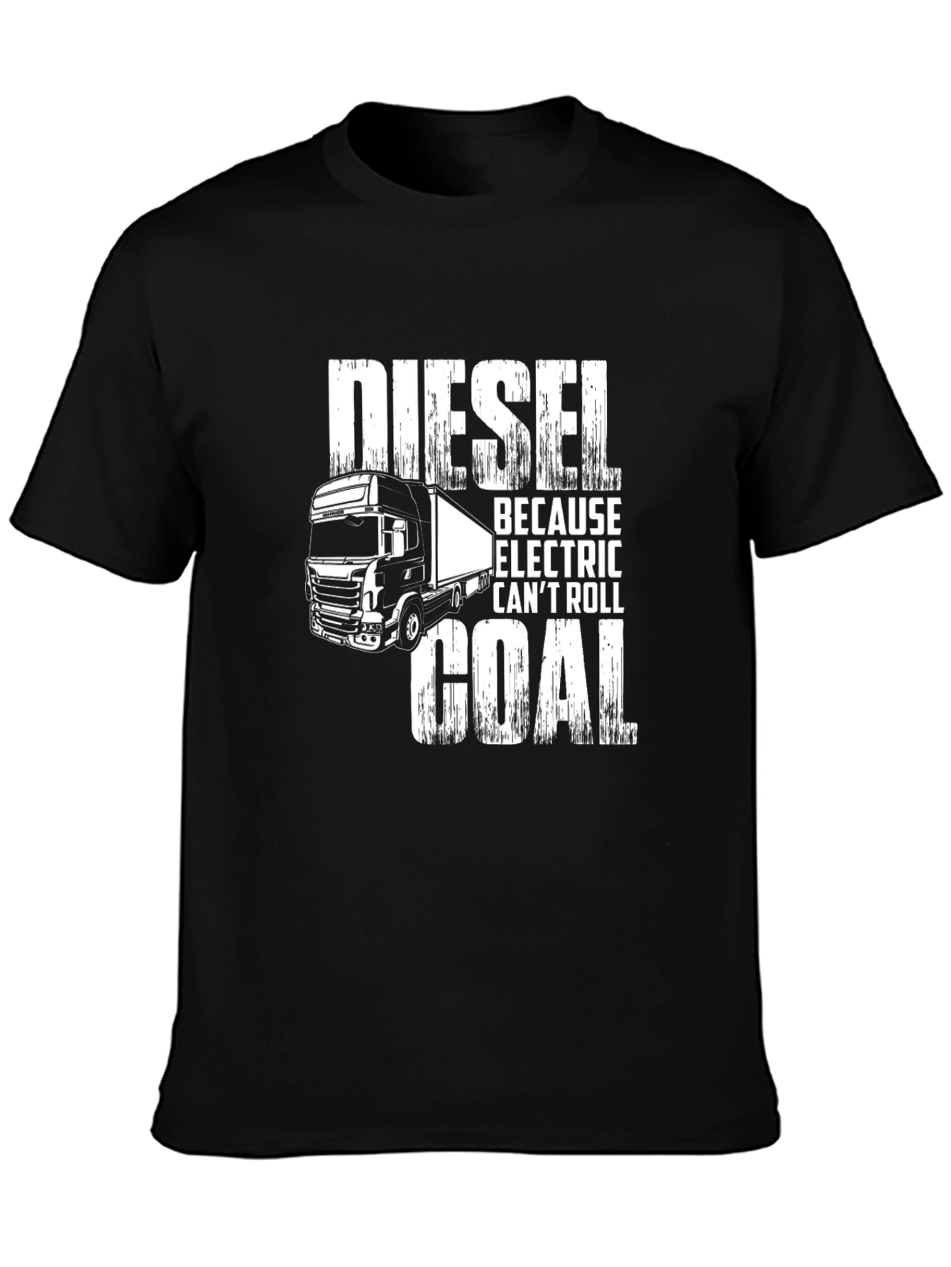 Diesel Because Electric Cant Roll Coal T-Shirt