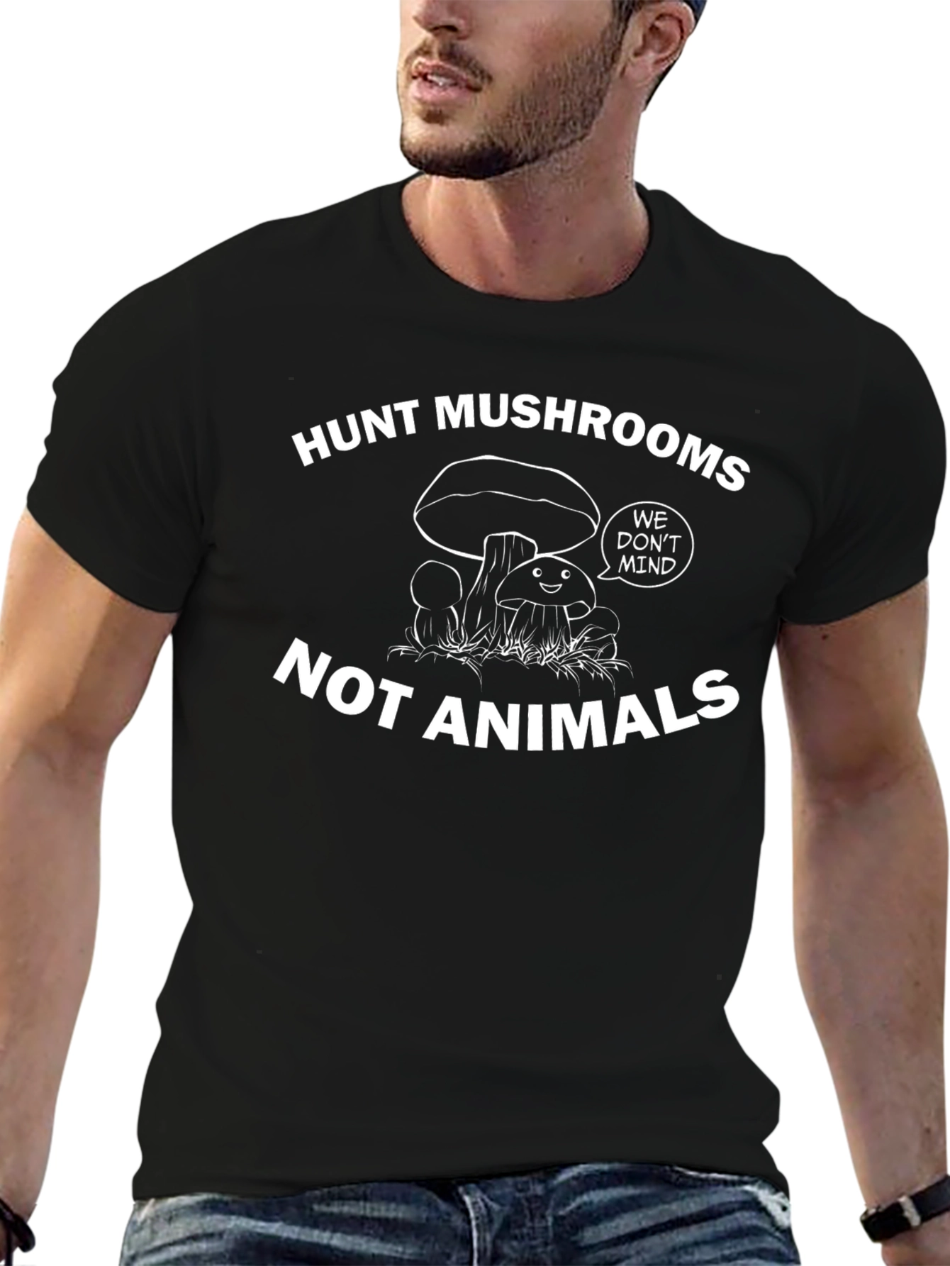 Hunt Mushrooms Not Animals - Graphic Tee