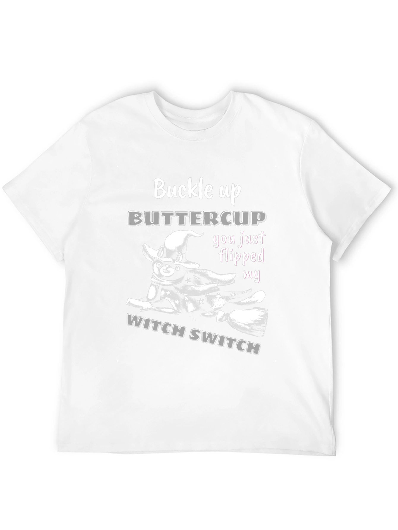 Buckle Up Buttercup Witch Switch T-Shirt