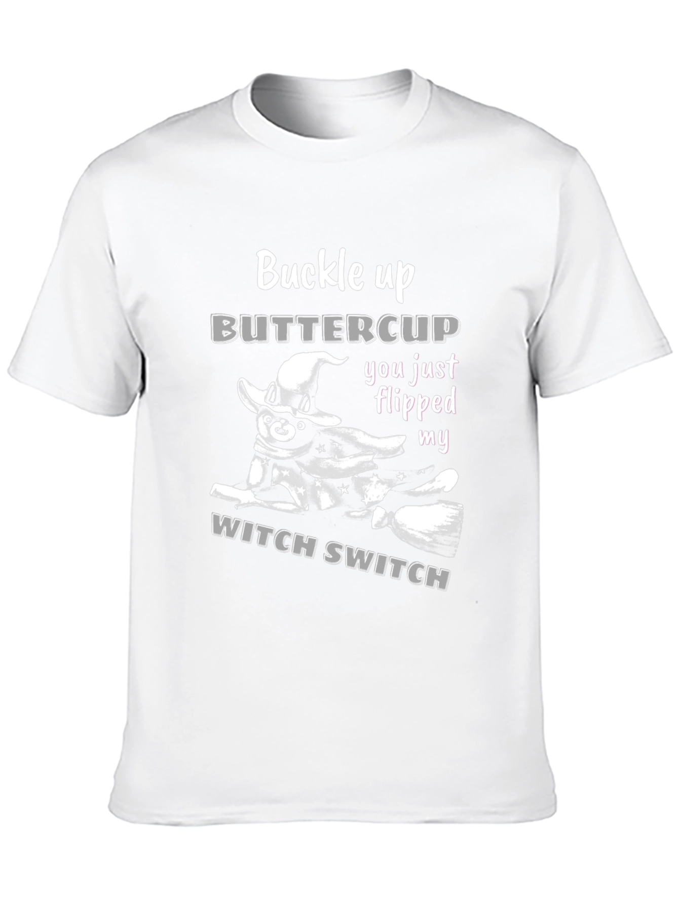 Buckle Up Buttercup Witch Switch T-Shirt