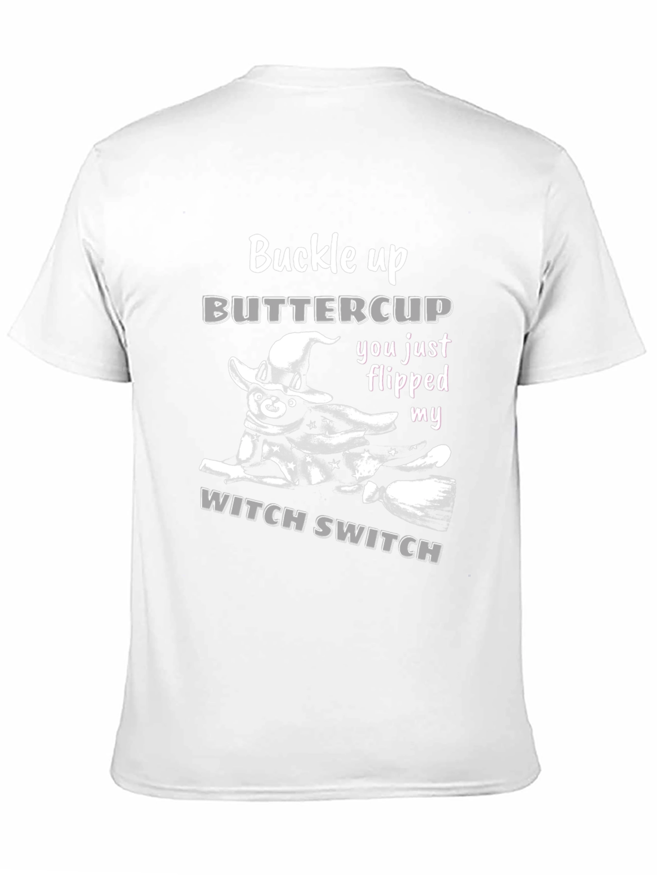 Buckle Up Buttercup Witch Switch T-Shirt