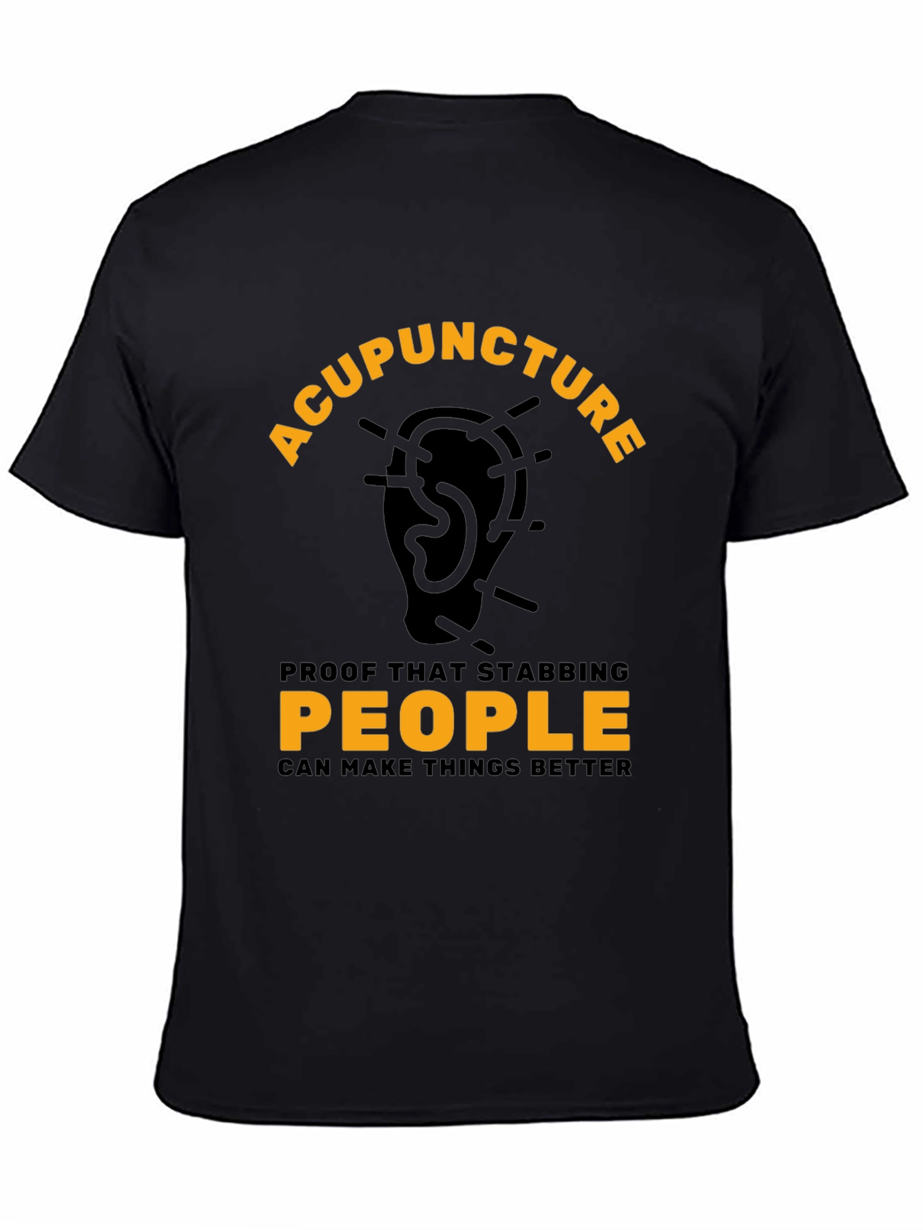Acupuncture T-Shirt - Stabbing People Makes Things Better
