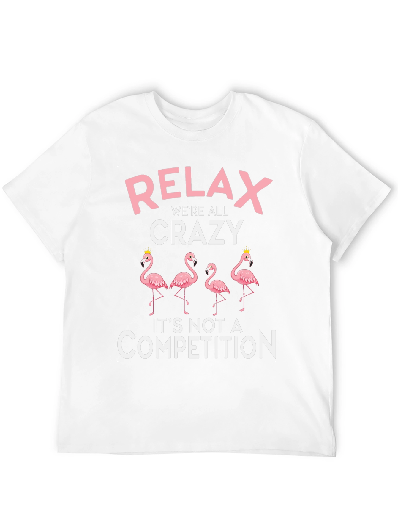 Relax Crazy Flamingo T-Shirt - Competition