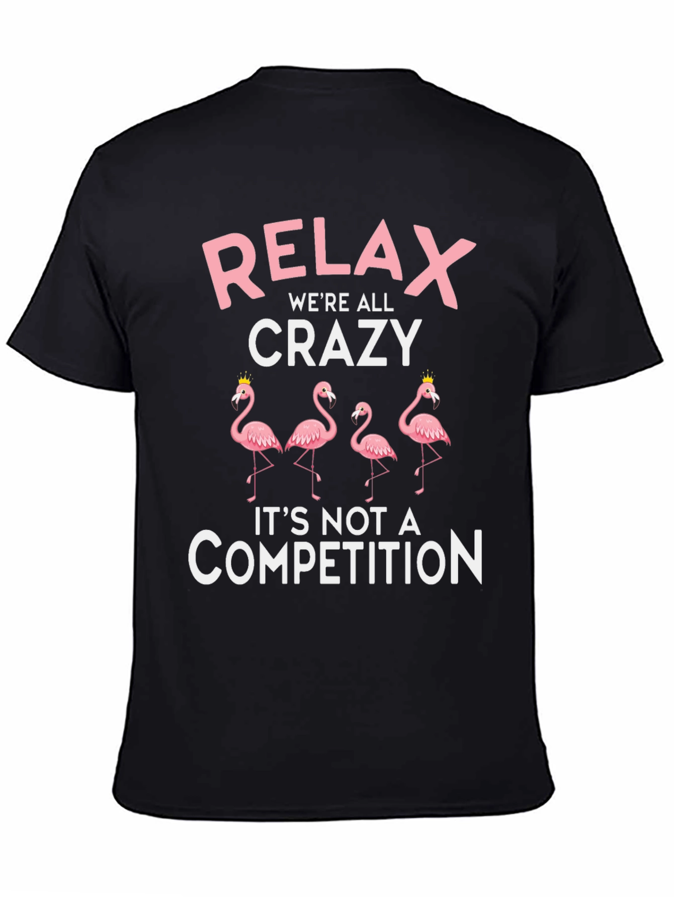 Relax Crazy Flamingo T-Shirt - Competition