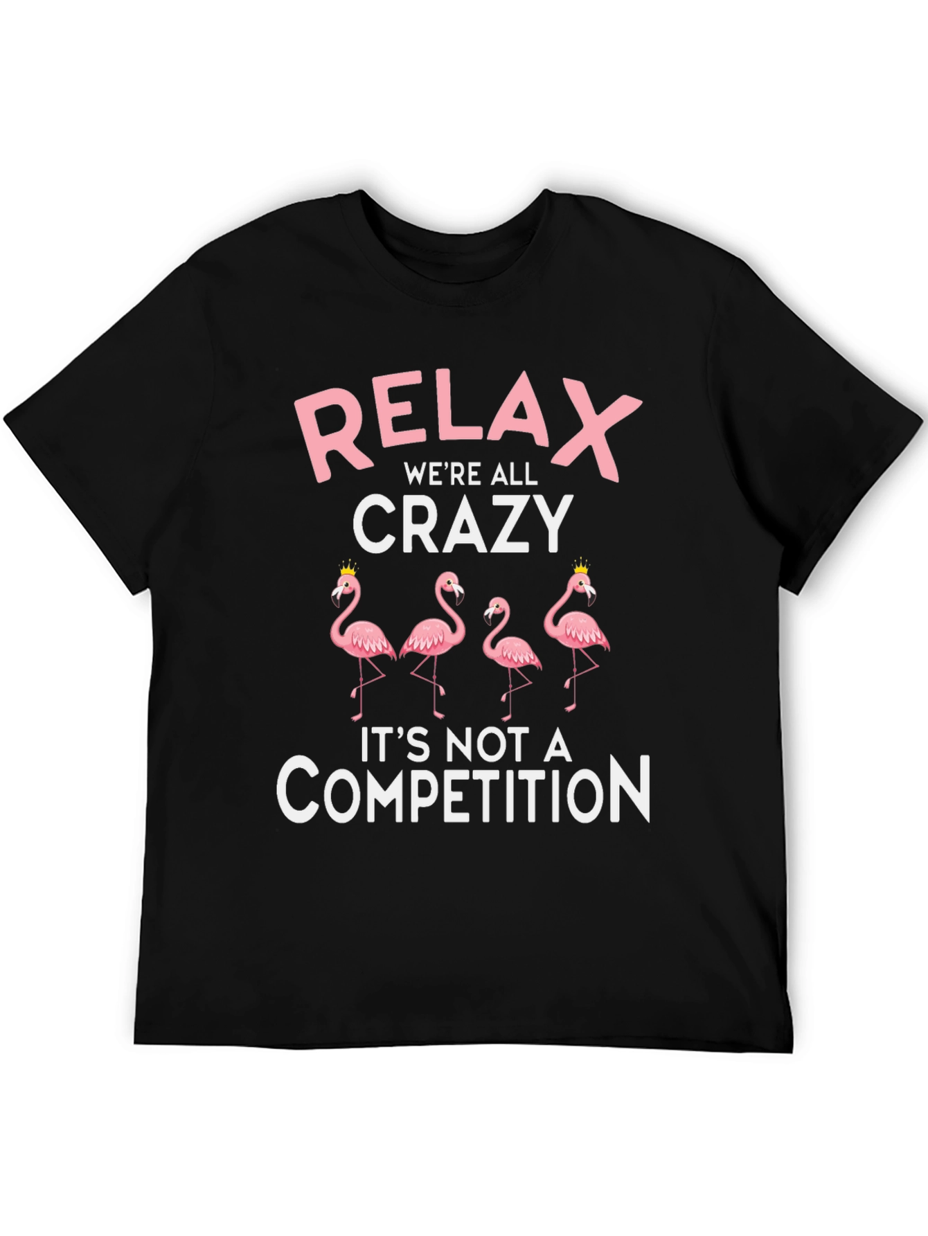 Relax Crazy Flamingo T-Shirt - Competition