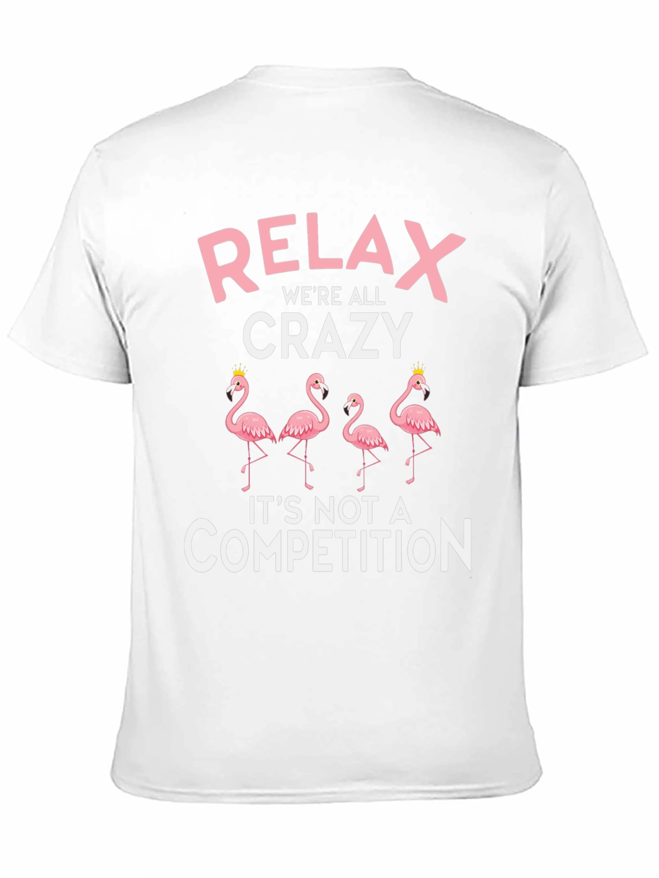 Relax Crazy Flamingo T-Shirt - Competition