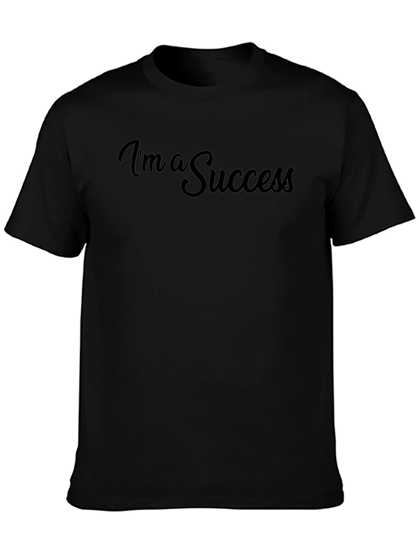 Im a Success Black T-Shirt - Motivational Tee