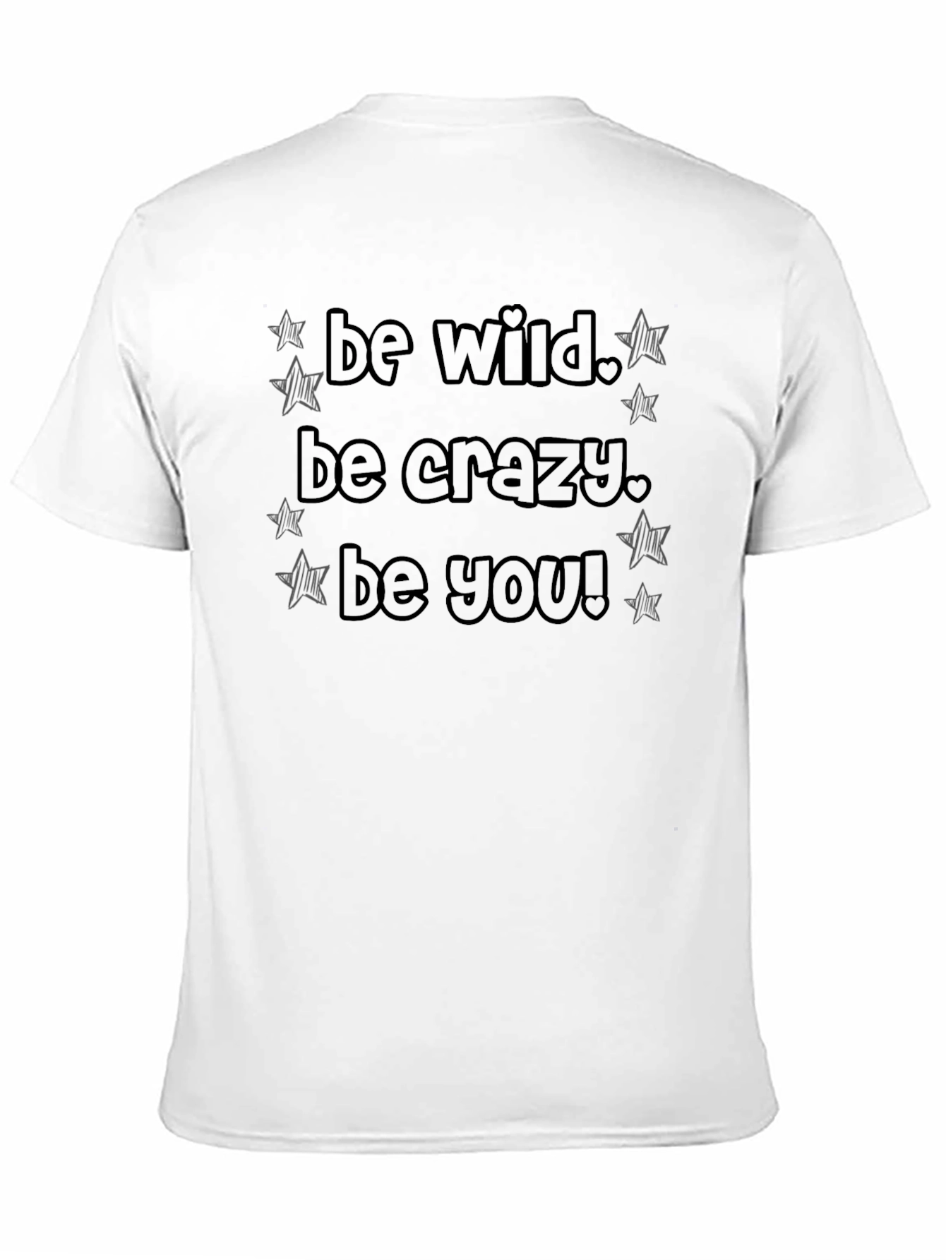Be Wild Be Crazy Be You Black T-Shirt