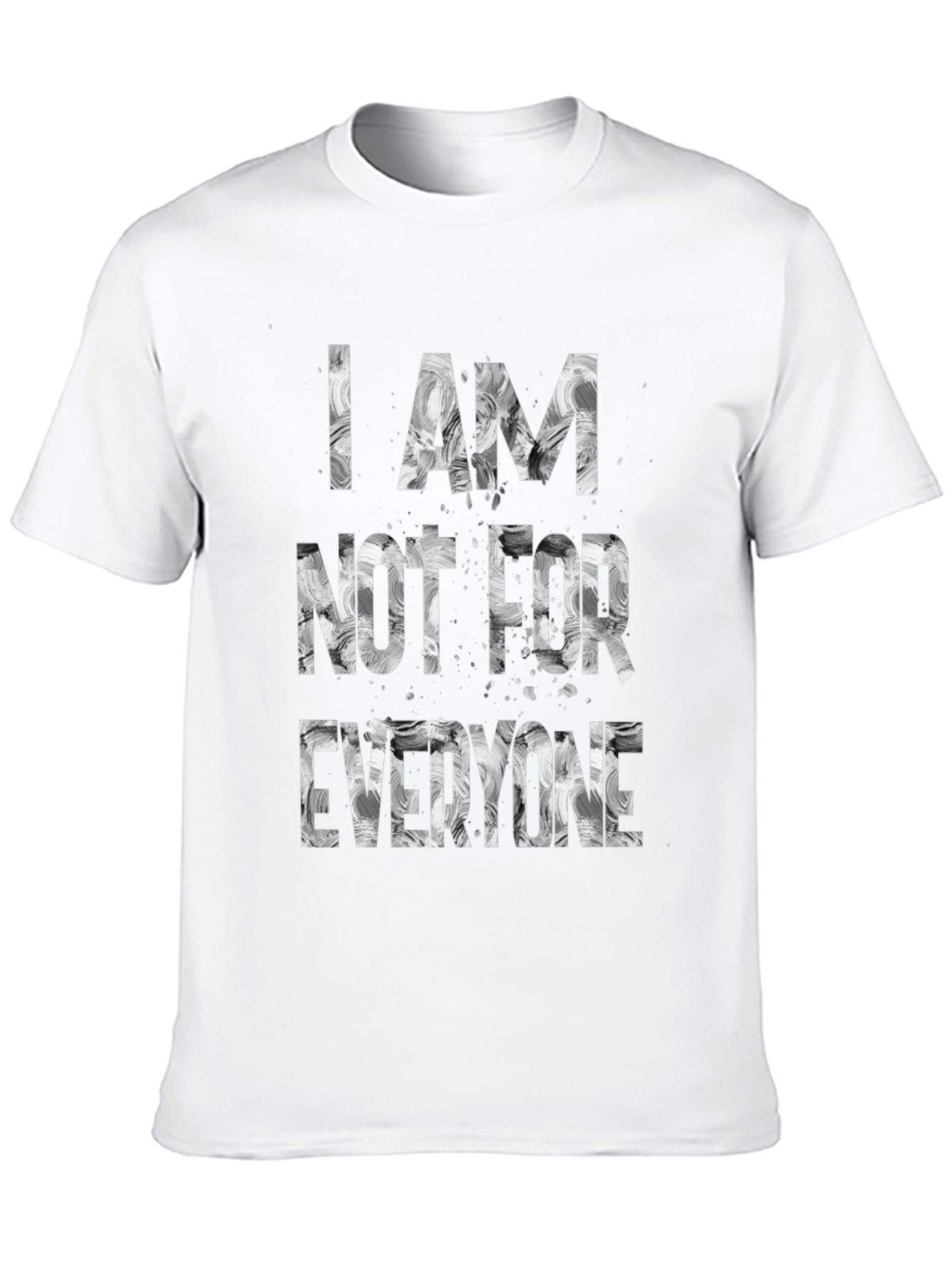 I Am Not For Everyone Graphic Tee