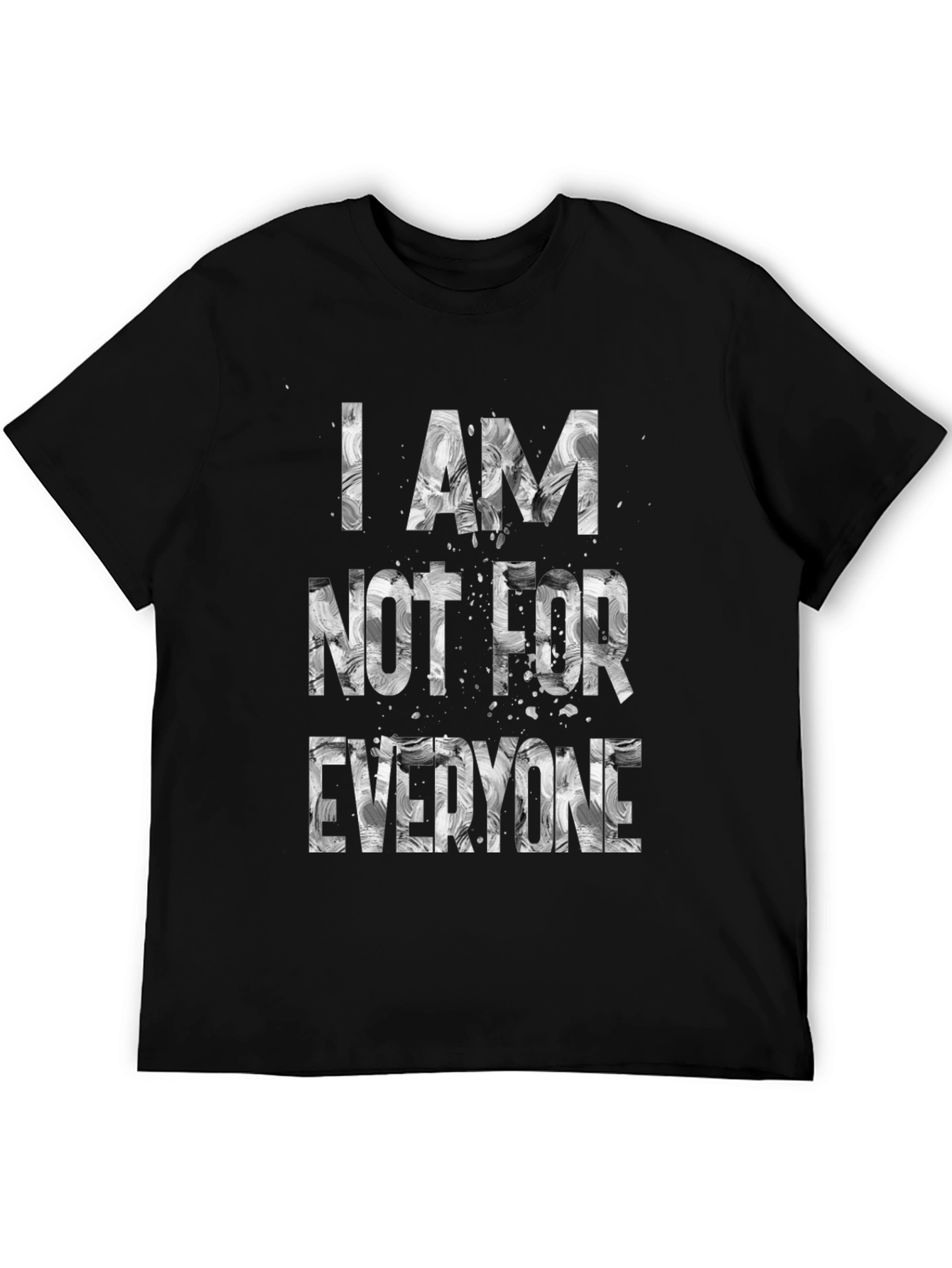 I Am Not For Everyone Graphic Tee