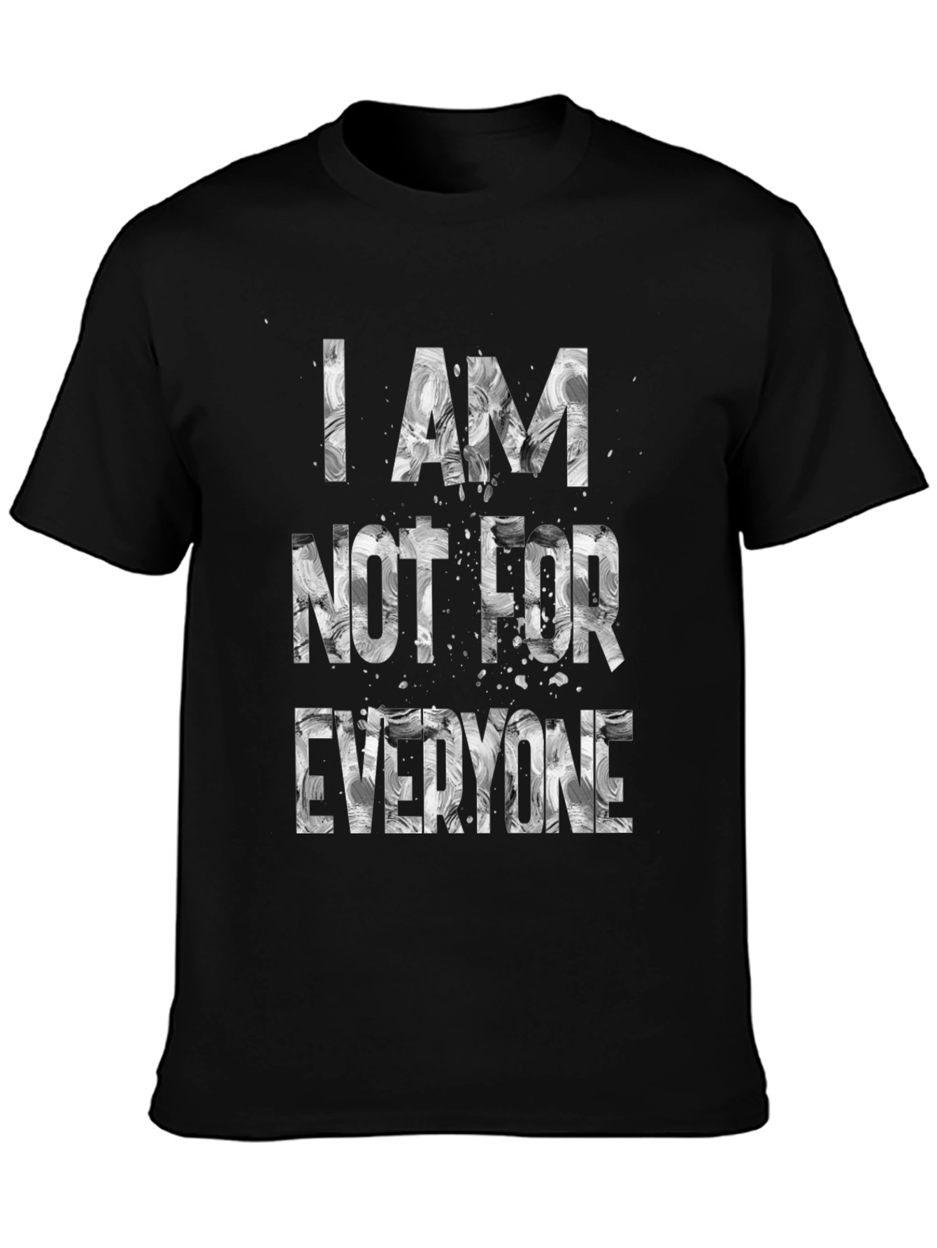 I Am Not For Everyone Graphic Tee
