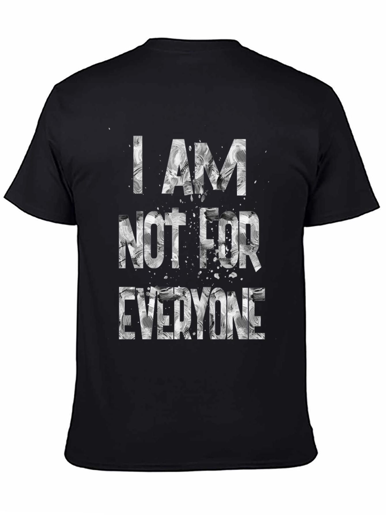 I Am Not For Everyone Graphic Tee